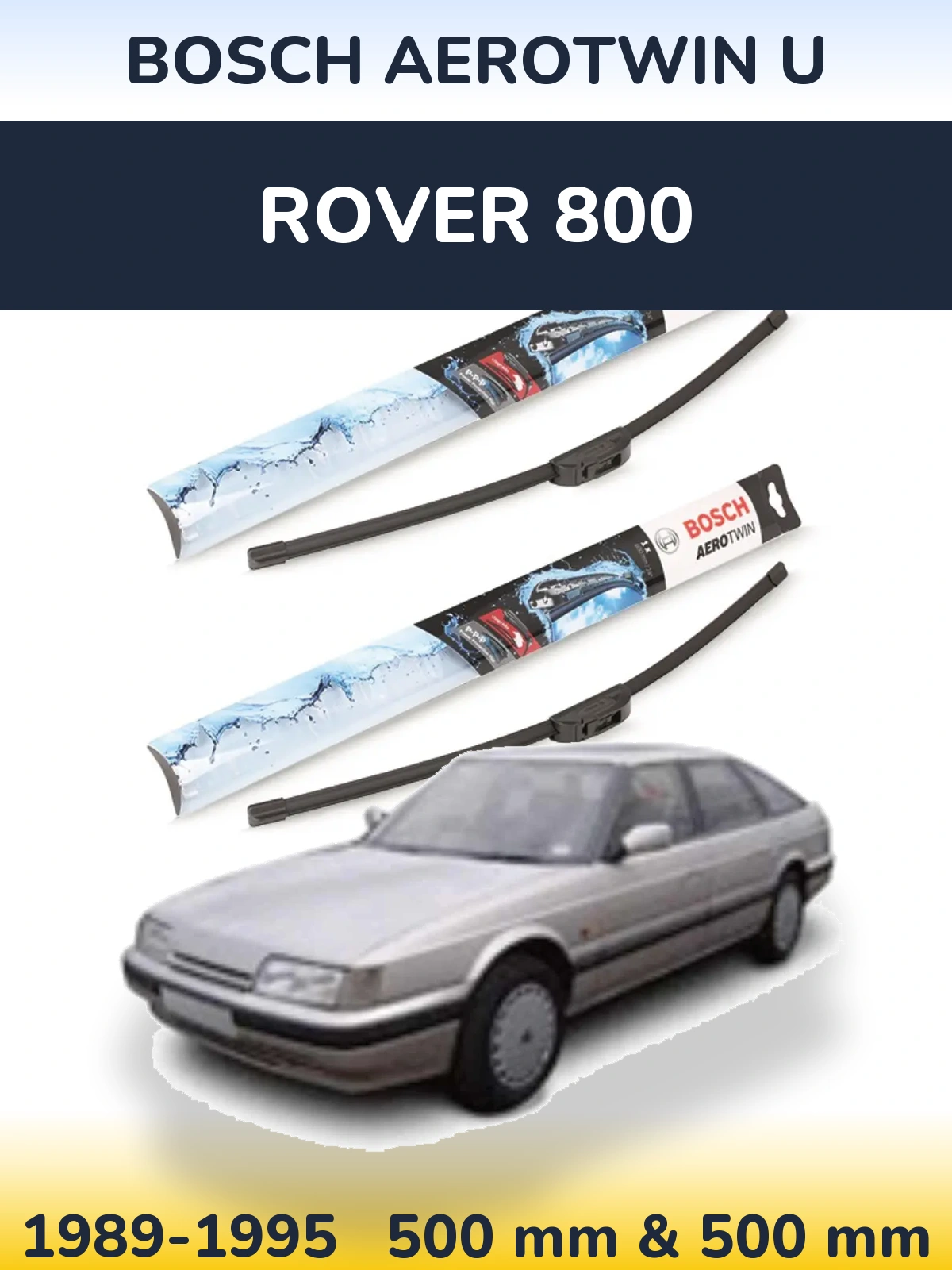 Комплект передніх щіток BOSCH AeroTwin U 500 & 500 мм для Rover 800 1989-1995