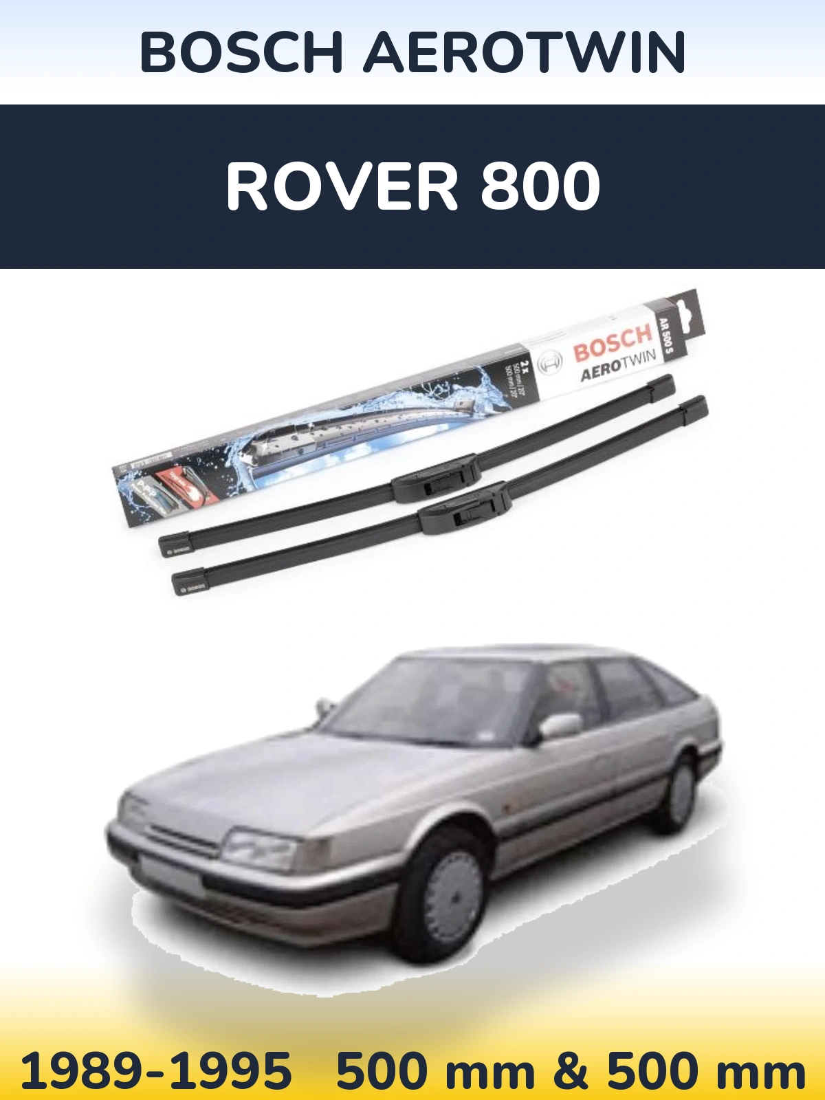Sada předních stěračů BOSCH AeroTwin 500 a 500 mm pro Rover 800 1989-1995