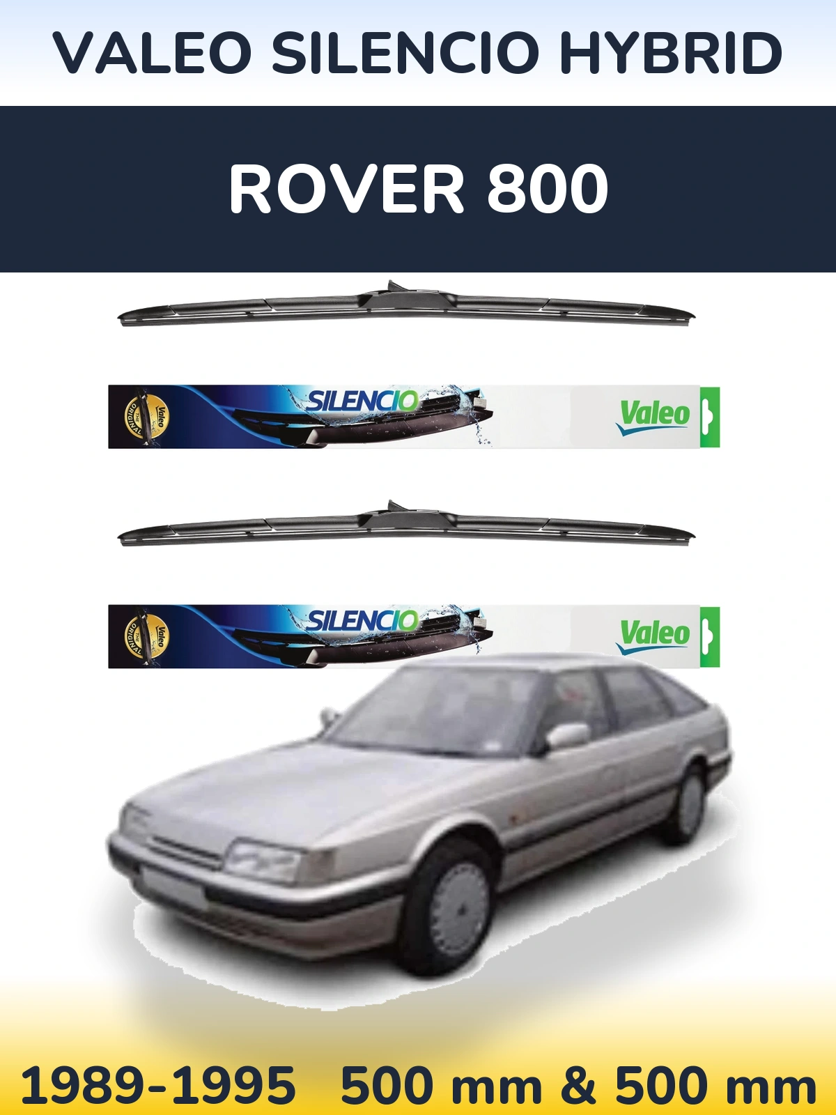 Sada předních stěračů Valeo Silencio Hybrid 500 a 500 mm pro Rover 800 1989-1995
