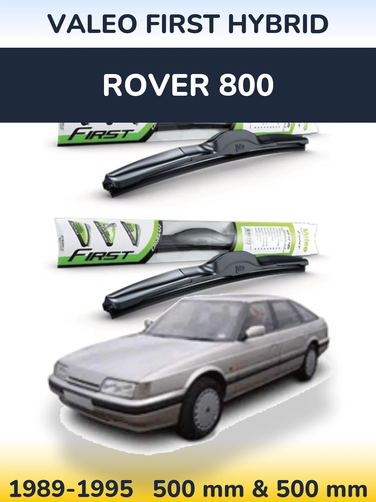 Sada předních stěračů Valeo First Hybrid 500 a 500 mm pro Rover 800 1989-1995