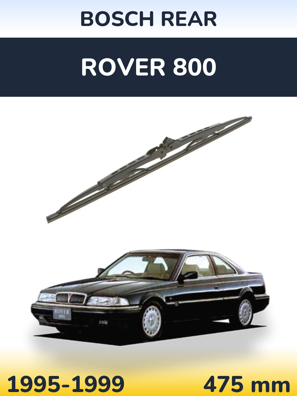 Zadní stěrač BOSCH Rear 475 mm pro Rover 800 1995-1999