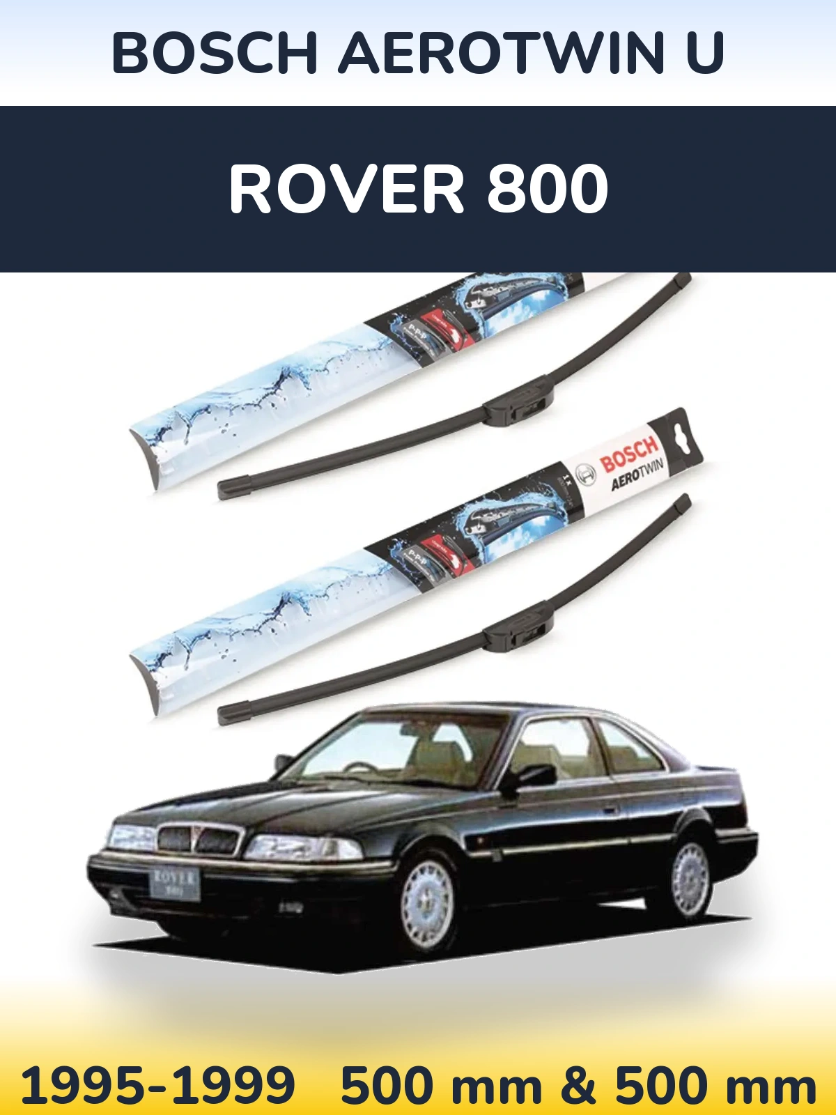 Комплект передніх щіток BOSCH AeroTwin U 500 & 500 мм для Rover 800 1995-1999