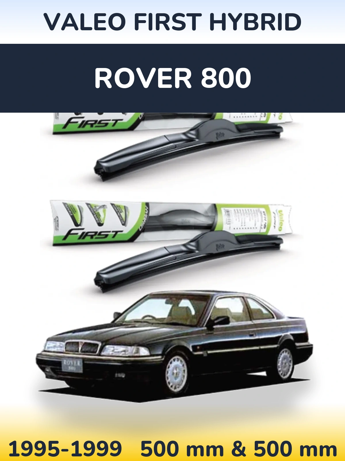 Sada předních stěračů Valeo First Hybrid 500 a 500 mm pro Rover 800 1995-1999