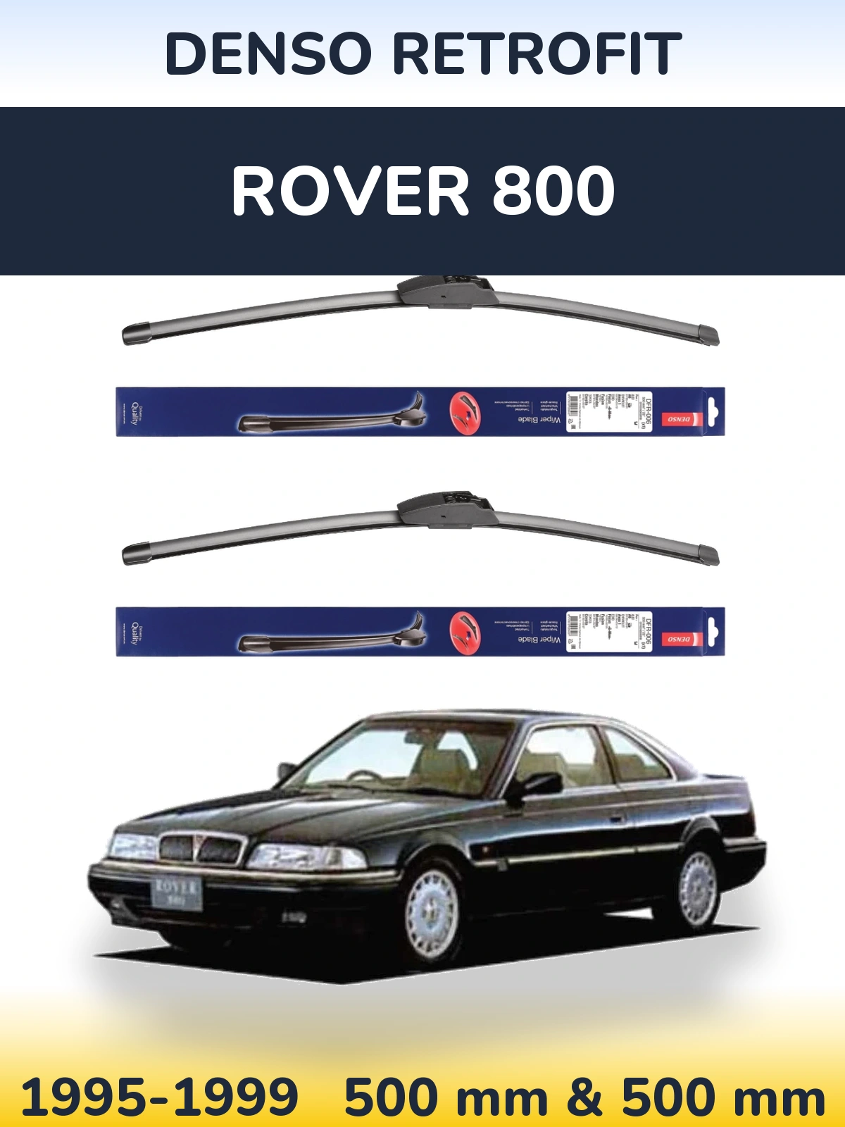 Комплект передніх щіток Denso Retrofit 500 & 500 мм для Rover 800 1995-1999