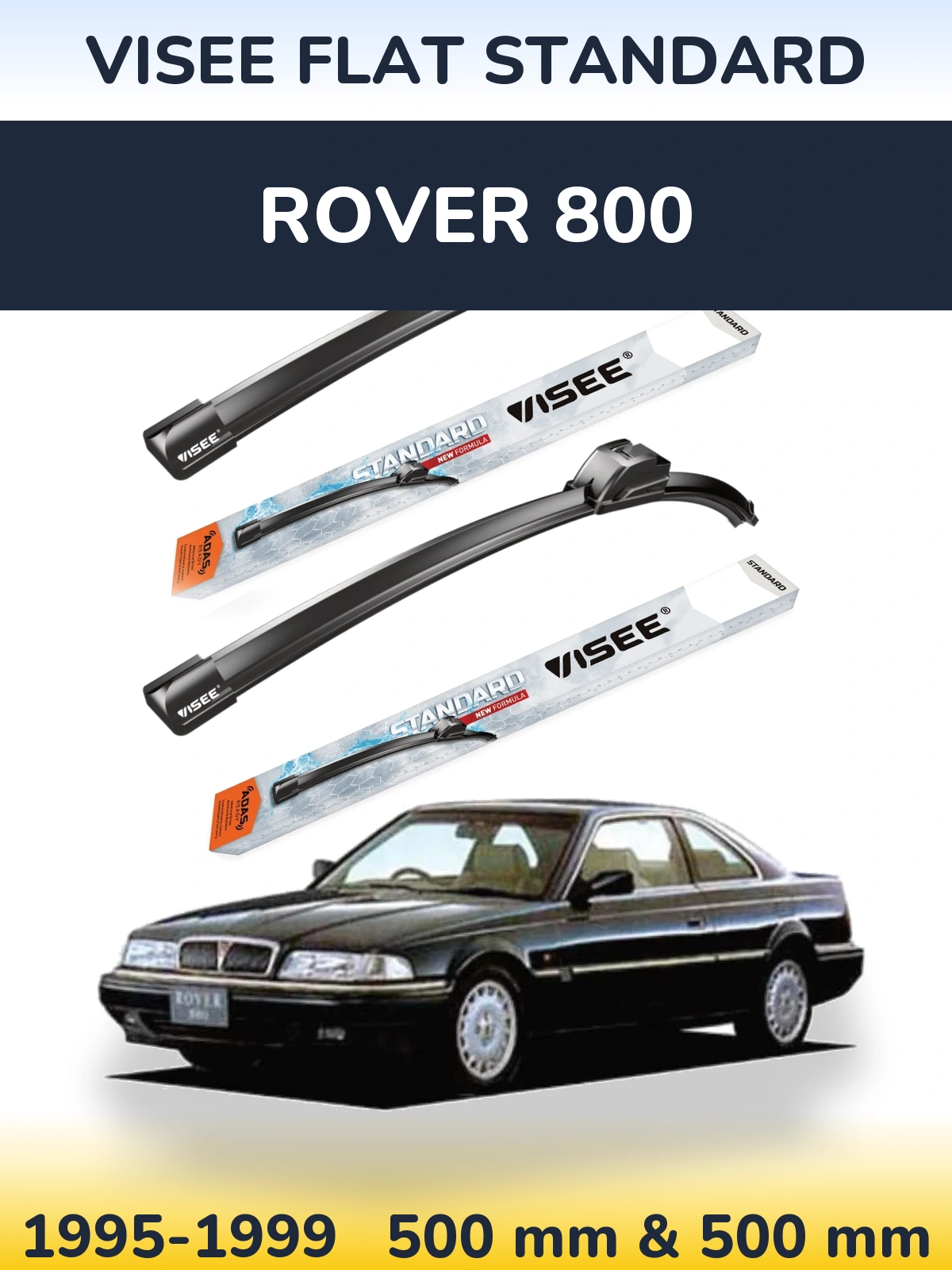 Sada předních stěračů VISEE FLAT STANDARD 500 a 500 mm pro Rover 800 1995-1999