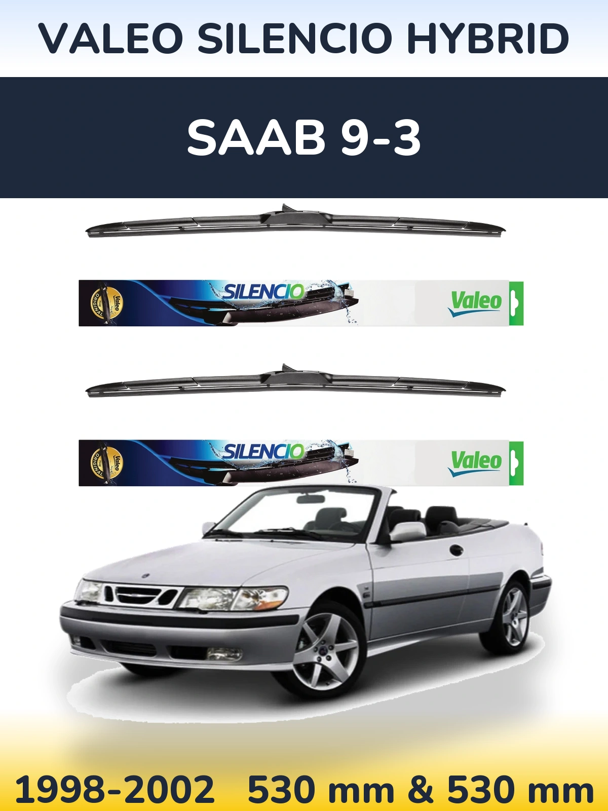 Sada předních stěračů Valeo Silencio Hybrid 530 a 530 mm pro SAAB 9-3 1998-2002