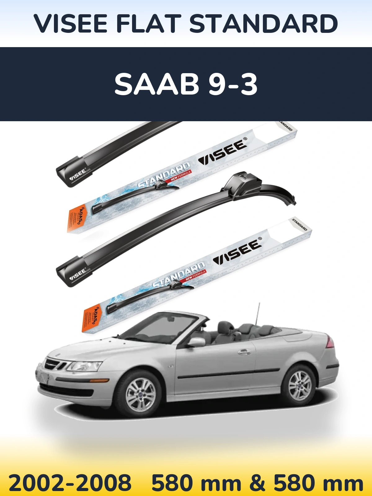 Sada předních stěračů VISEE FLAT STANDARD 580 a 580 mm pro SAAB 9-3 2002-2008