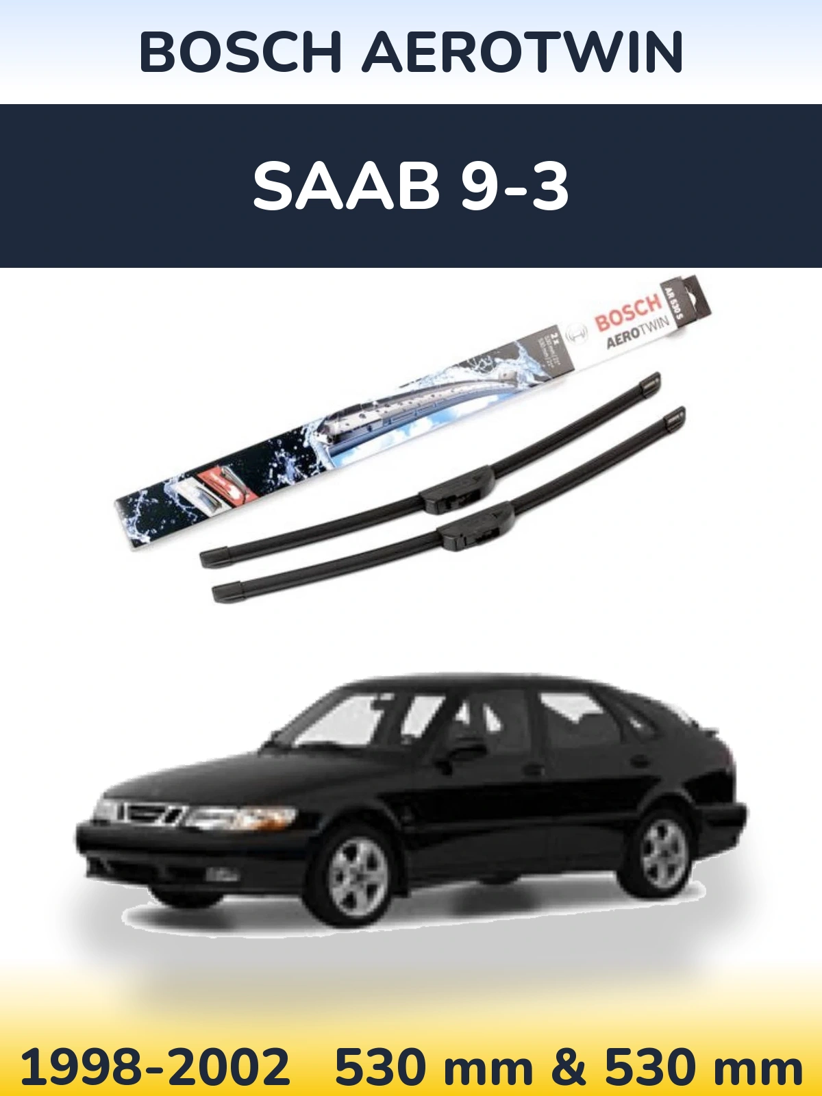Sada předních stěračů BOSCH AeroTwin 530 a 530 mm pro SAAB 9-3 1998-2002