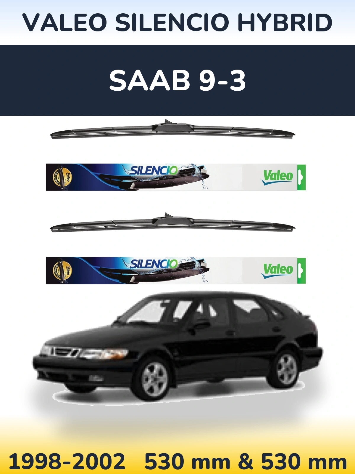 Комплект передніх щіток Valeo Silencio Hybrid 530 & 530 мм для SAAB 9-3 1998-2002