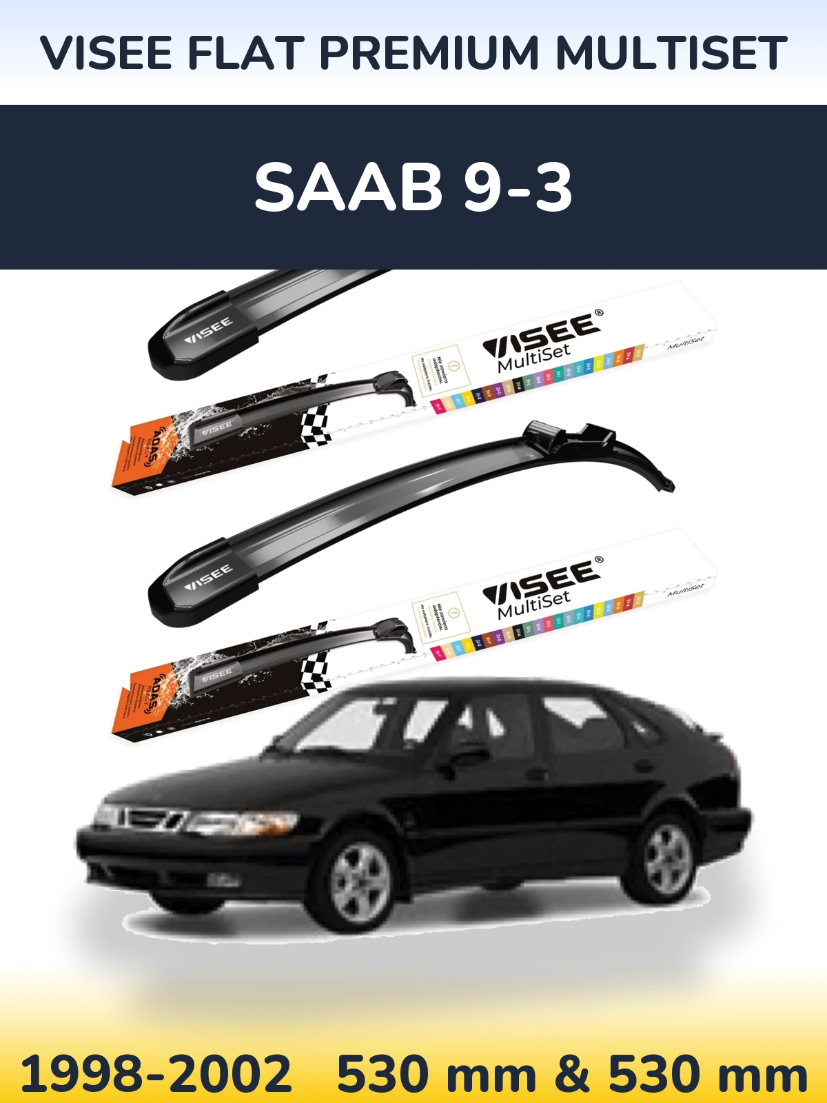 Sada předních stěračů VISEE FLAT PREMIUM MultiSet 530 a 530 mm pro SAAB 9-3 1998-2002