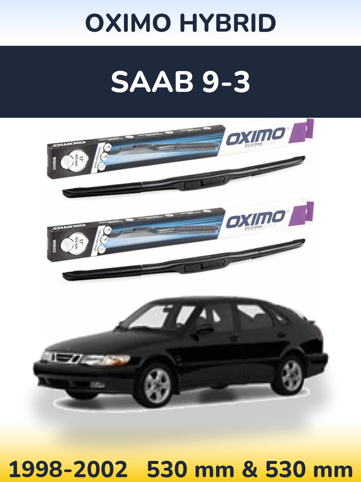 Sada předních stěračů Oximo Hybrid 530 a 530 mm pro SAAB 9-3 1998-2002