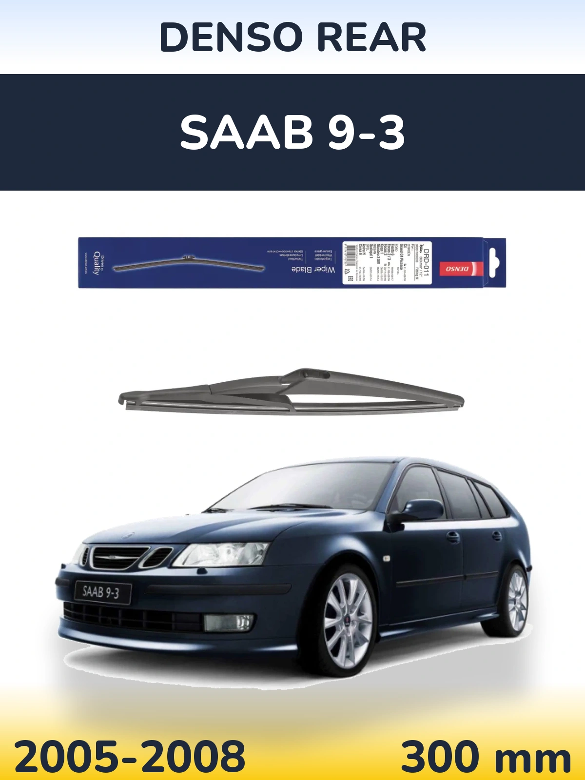 Zadní stěrač Denso Rear 300 mm pro SAAB 9-3 2005-2008