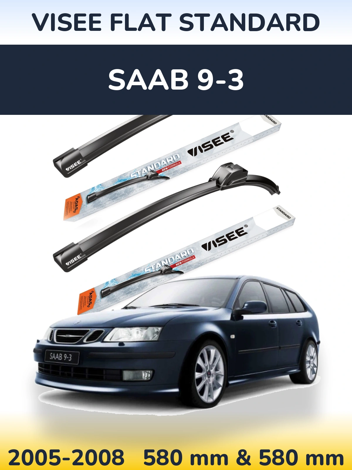 Комплект передніх щіток VISEE FLAT STANDARD 580 & 580 мм для SAAB 9-3 2005-2008