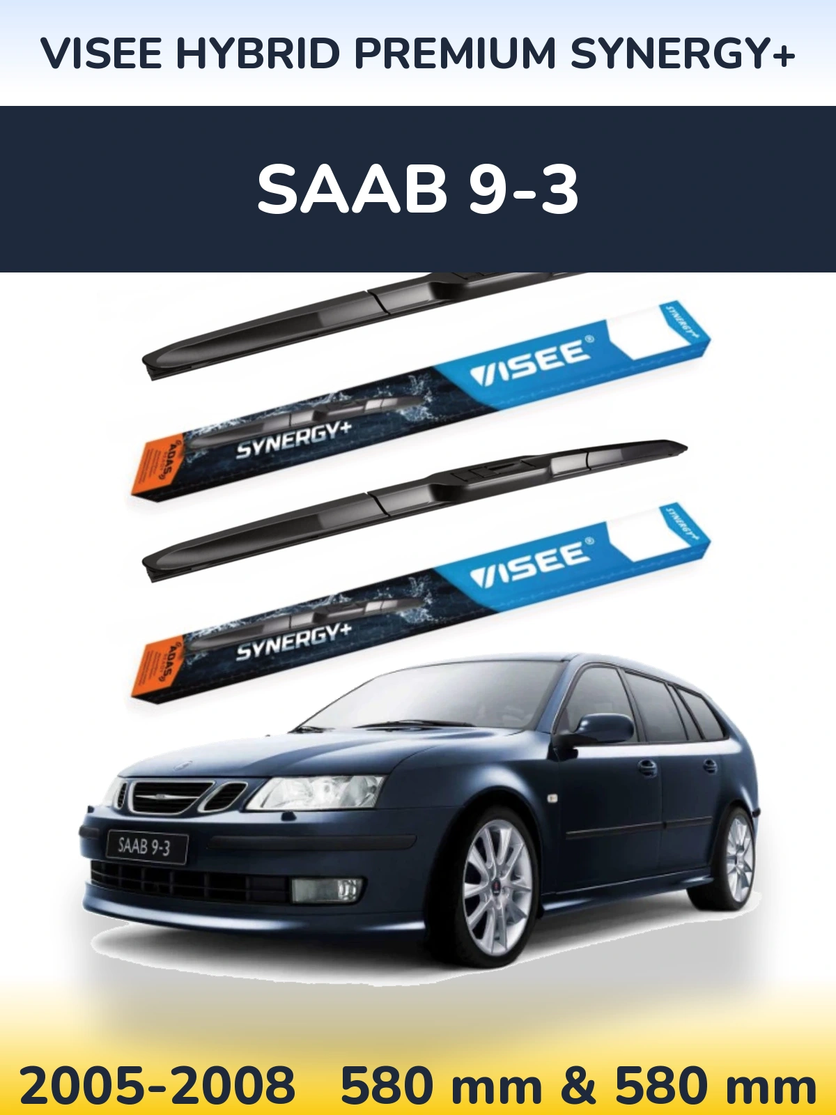 Комплект передніх щіток VISEE HYBRID PREMIUM SYNERGY+ 580 & 580 мм для SAAB 9-3 2005-2008