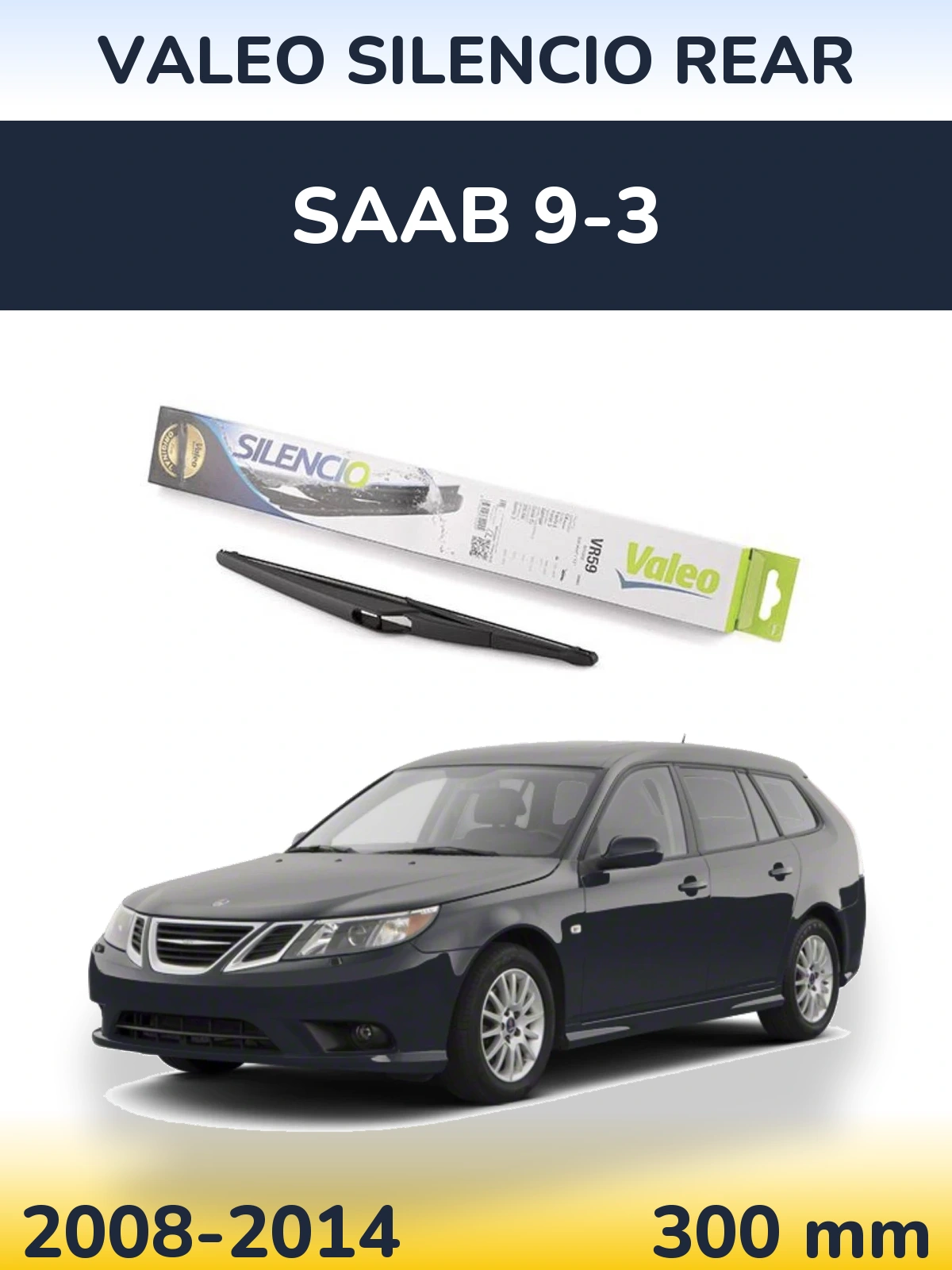 Zadní stěrač Valeo Silencio Rear 300 mm pro SAAB 9-3 2008-2014