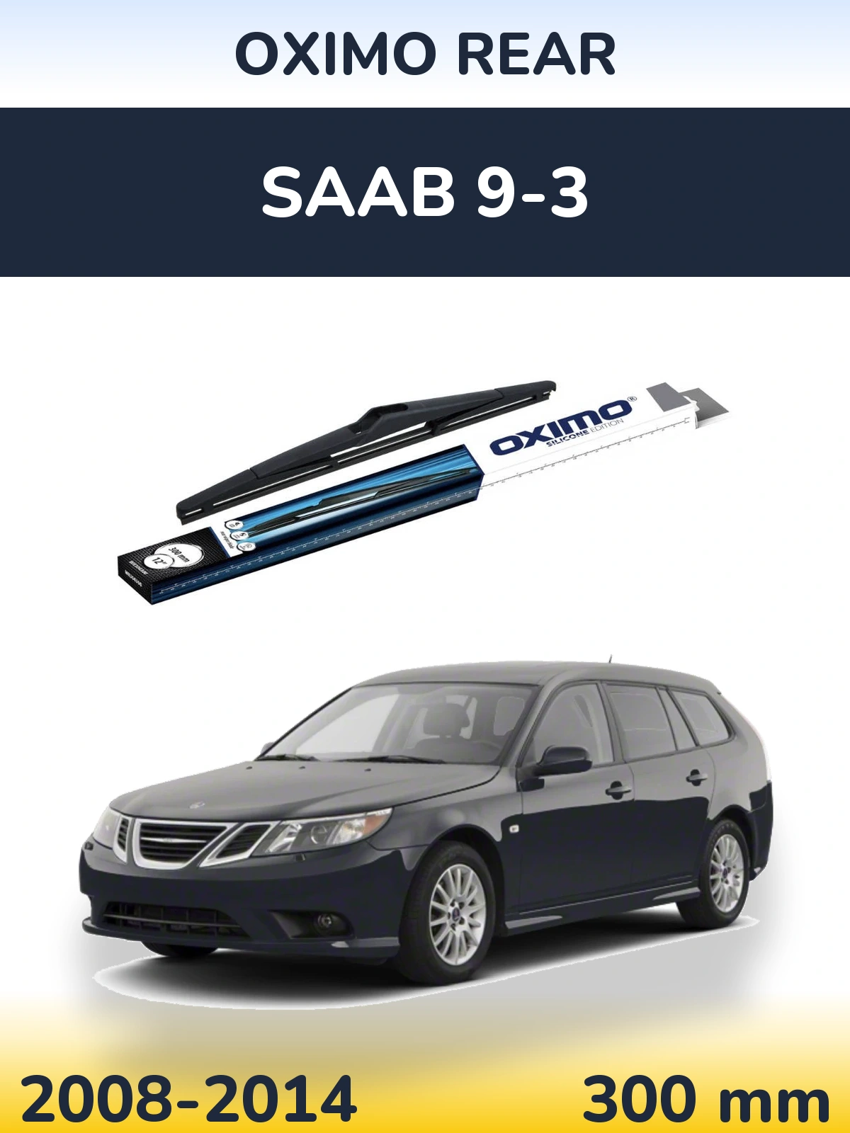 Задня щітка Oximo Rear 300 мм для SAAB 9-3 2008-2014
