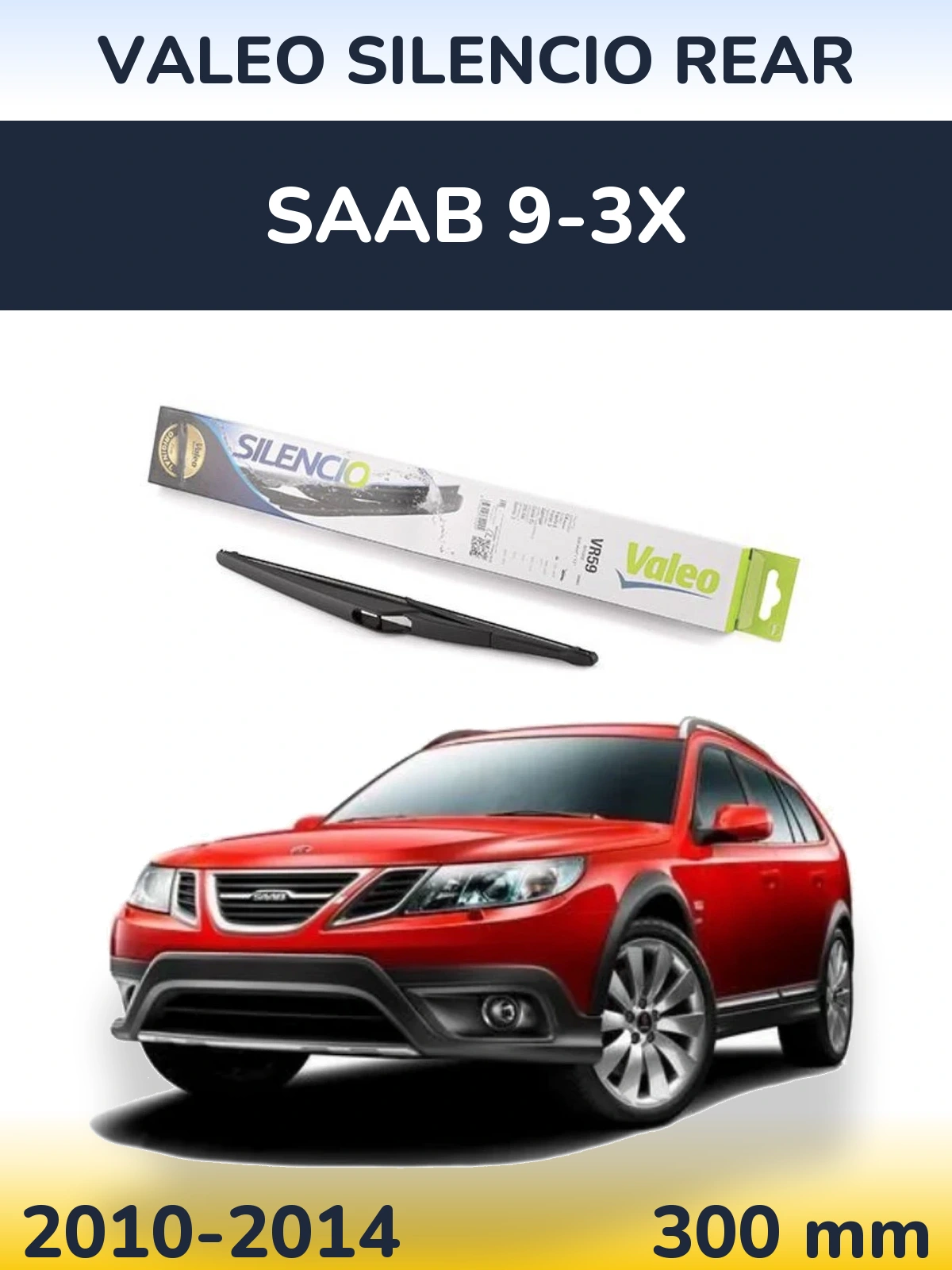 Задня щітка Valeo Silencio Rear 300 мм для SAAB 9-3X 2010-2014