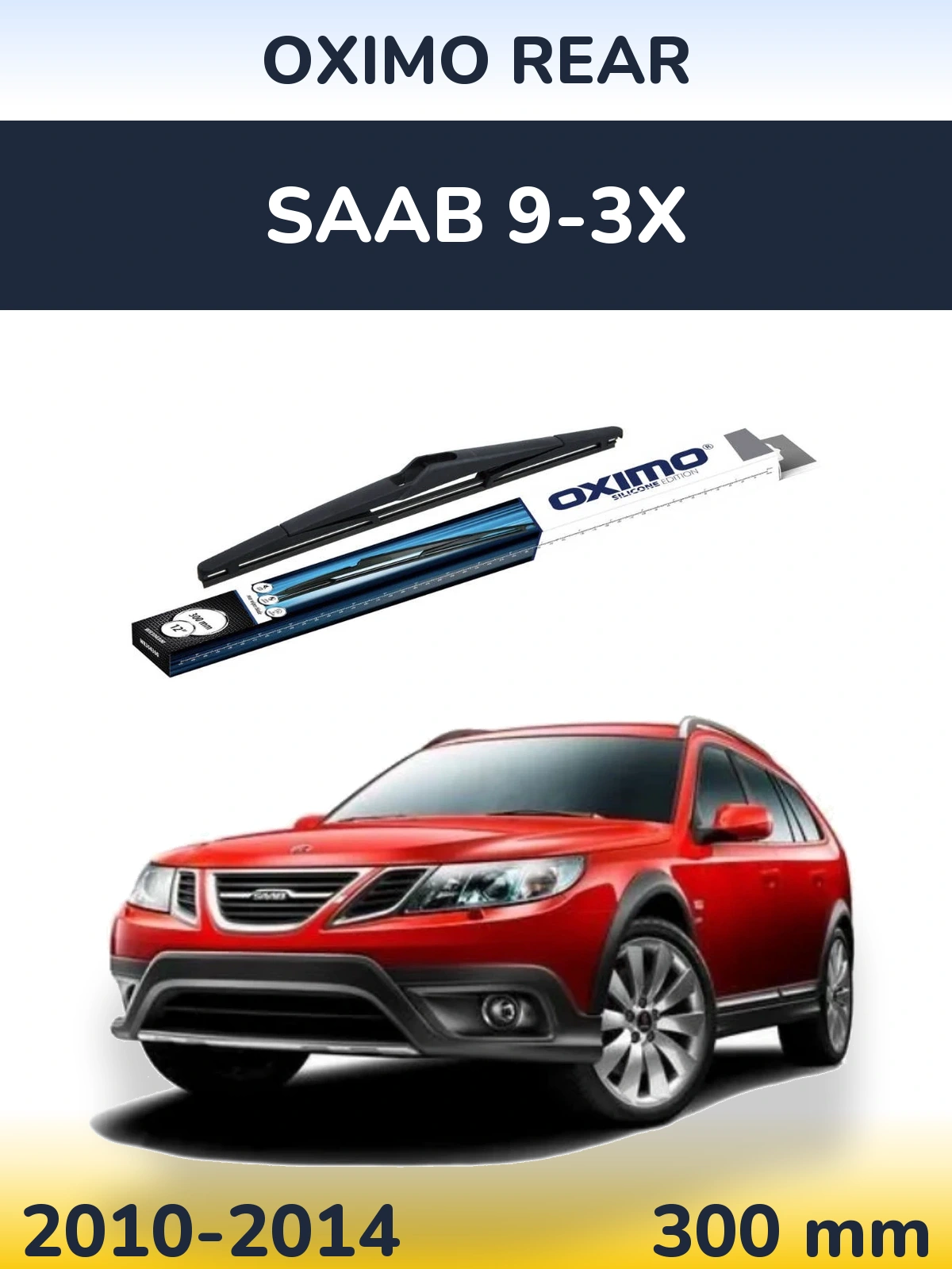 Zadní stěrač Oximo Rear 300 mm pro SAAB 9-3X 2010-2014