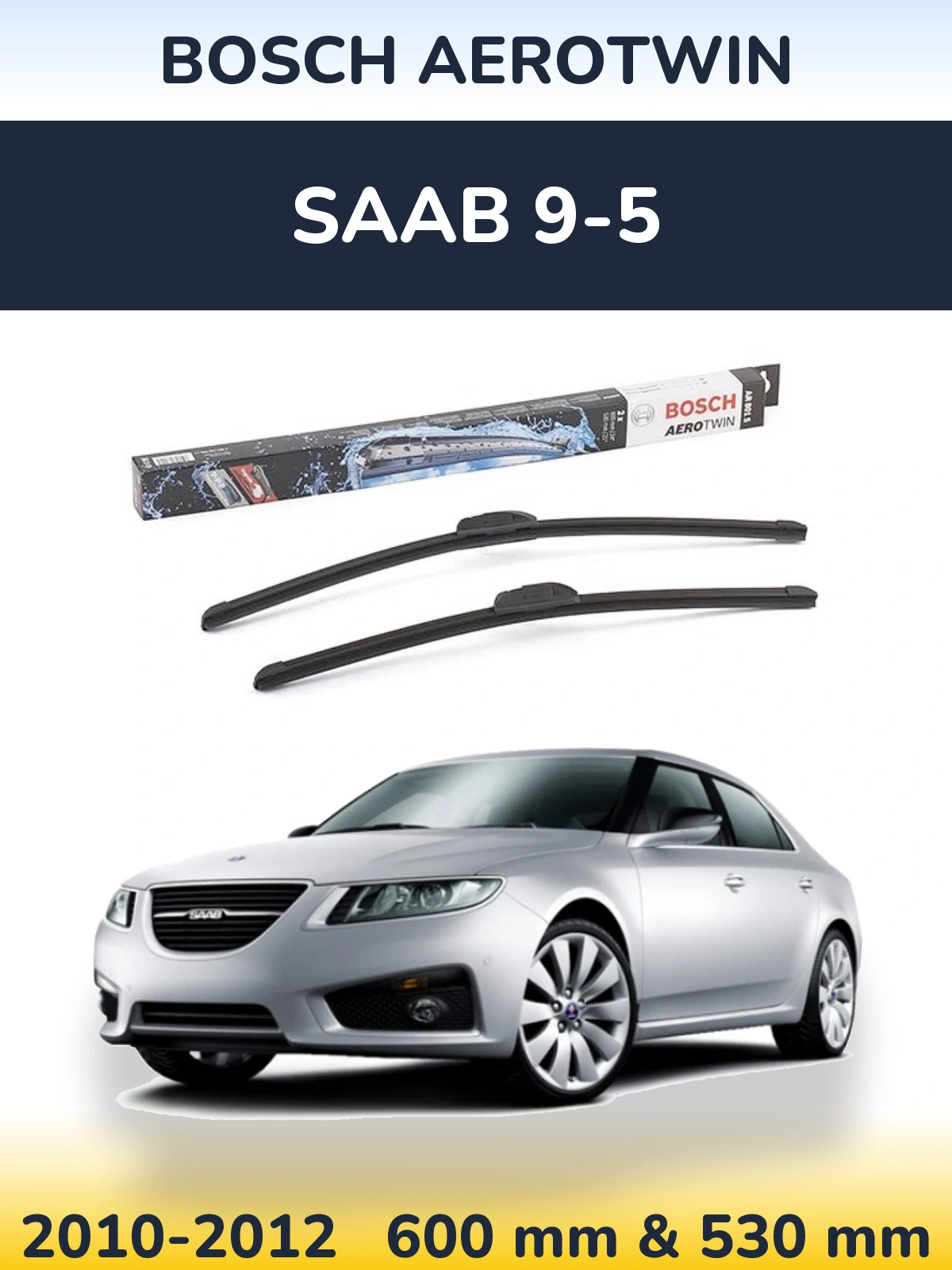 Sada předních stěračů BOSCH AeroTwin 600 a 530 mm pro SAAB 9-5 2010-2012
