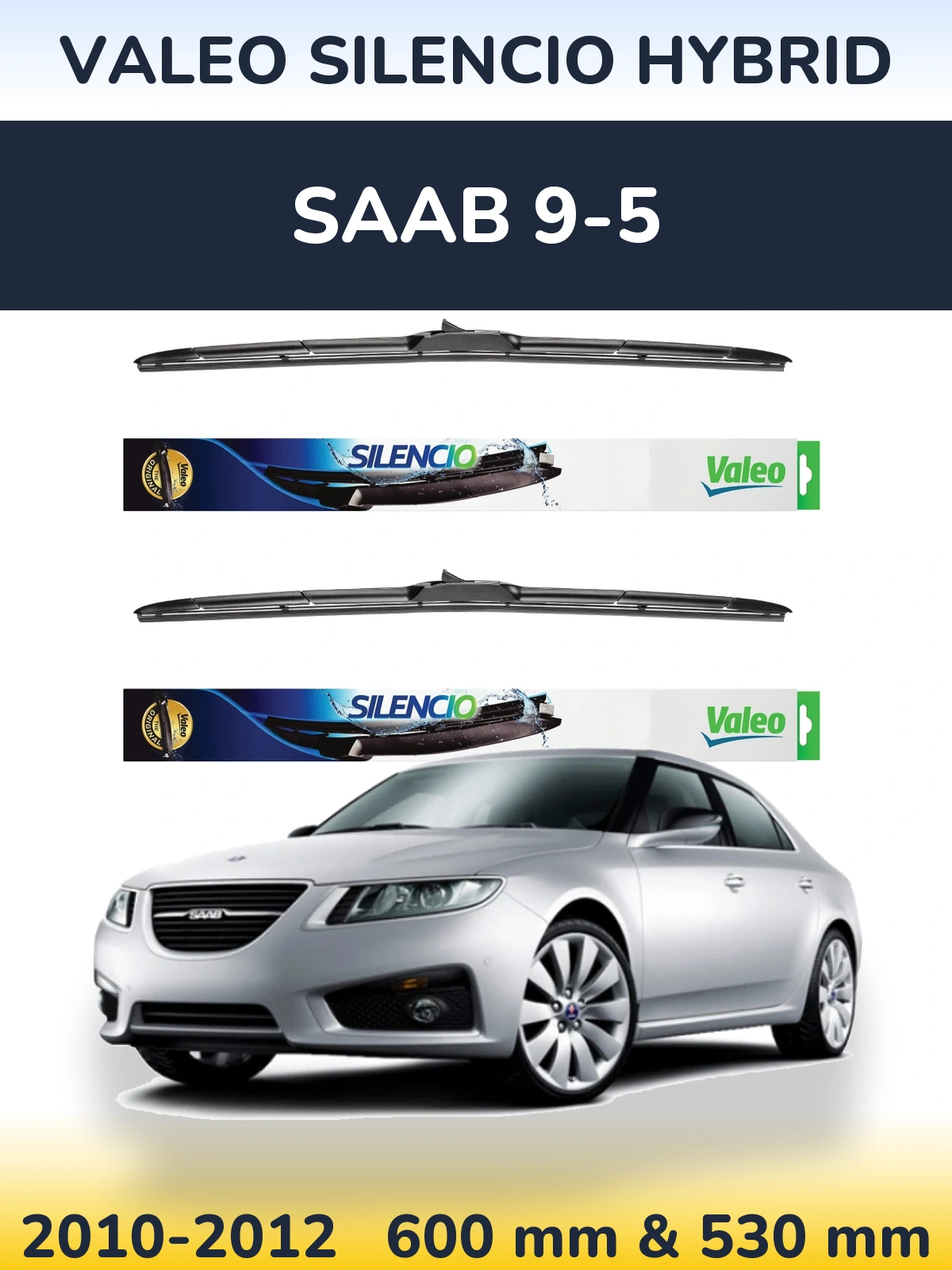 Sada předních stěračů Valeo Silencio Hybrid 600 a 530 mm pro SAAB 9-5 2010-2012