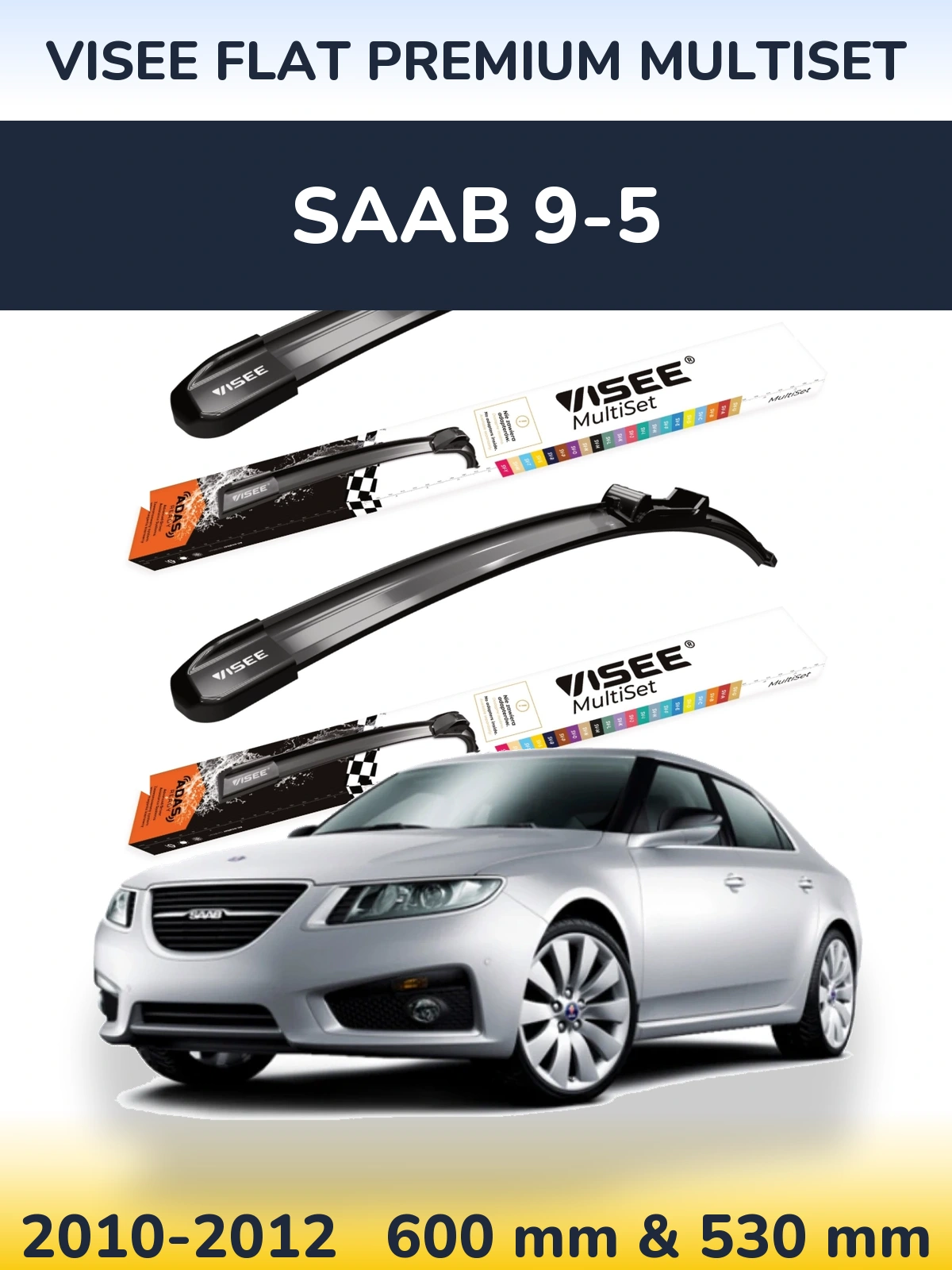 Sada předních stěračů VISEE FLAT PREMIUM MultiSet 600 a 530 mm pro SAAB 9-5 2010-2012