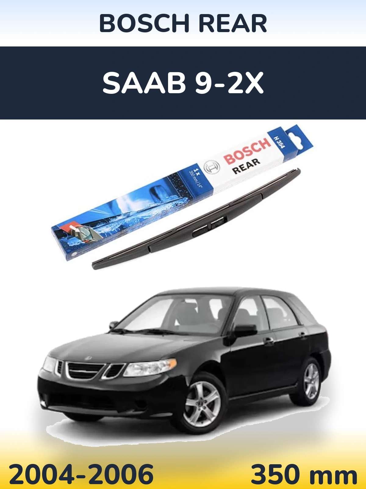 Zadní stěrač BOSCH Rear 350 mm pro SAAB 9-2X 2004-2006