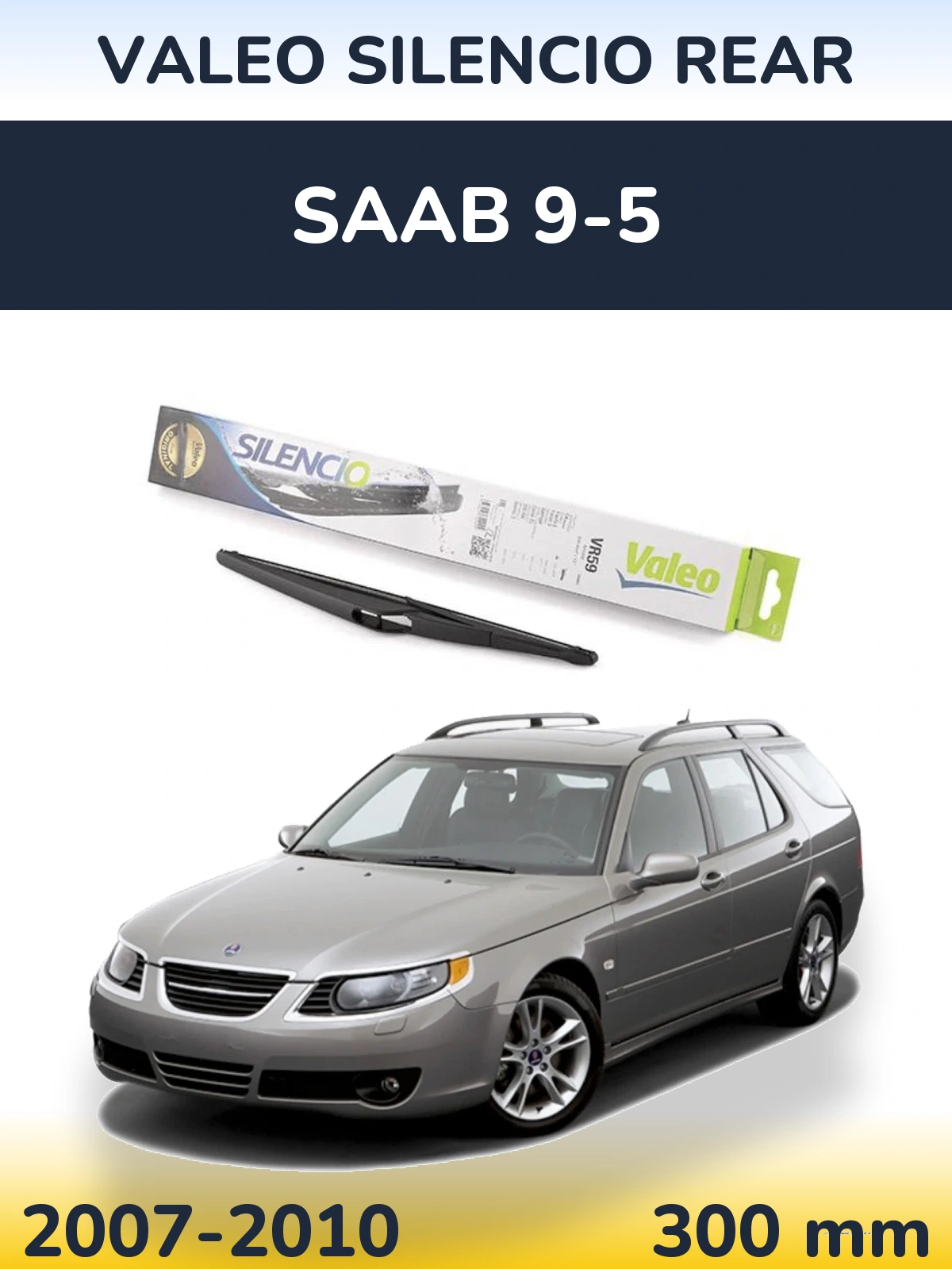 Задня щітка Valeo Silencio Rear 300 мм для SAAB 9-5 2007-2010