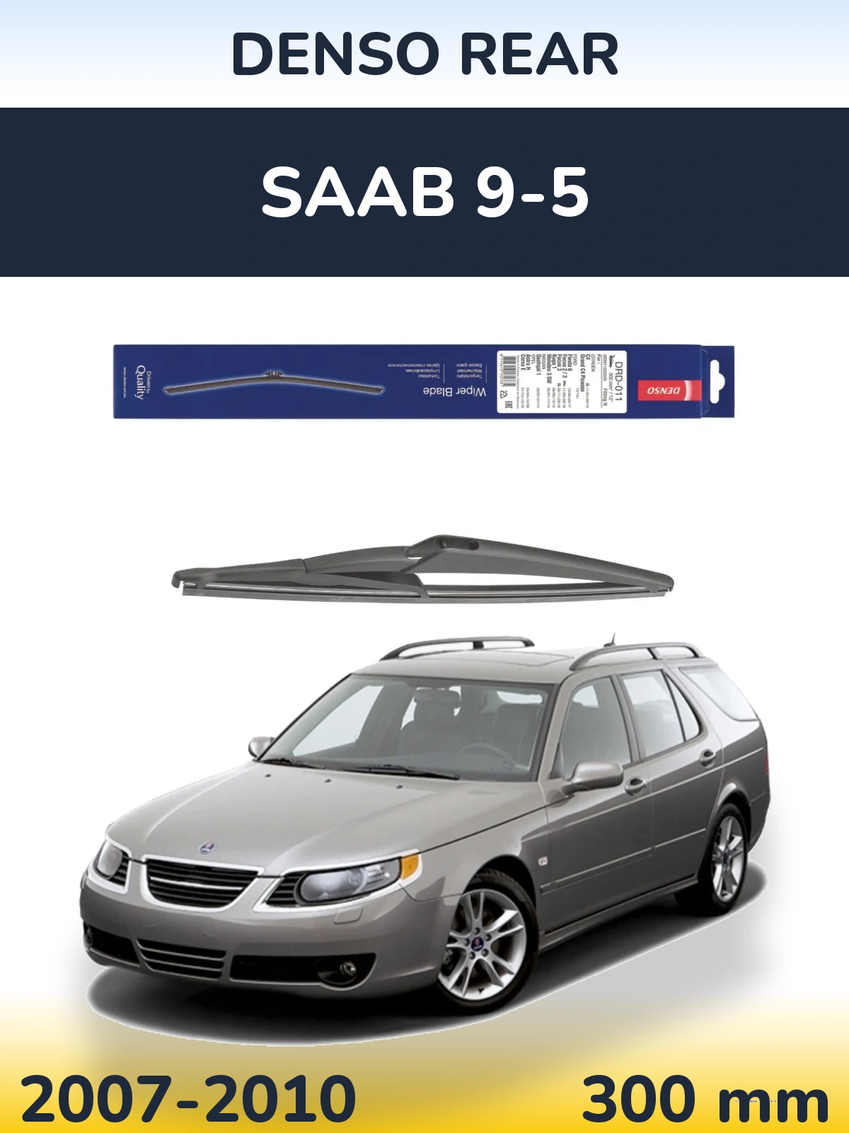 Задня щітка Denso Rear 300 мм для SAAB 9-5 2007-2010