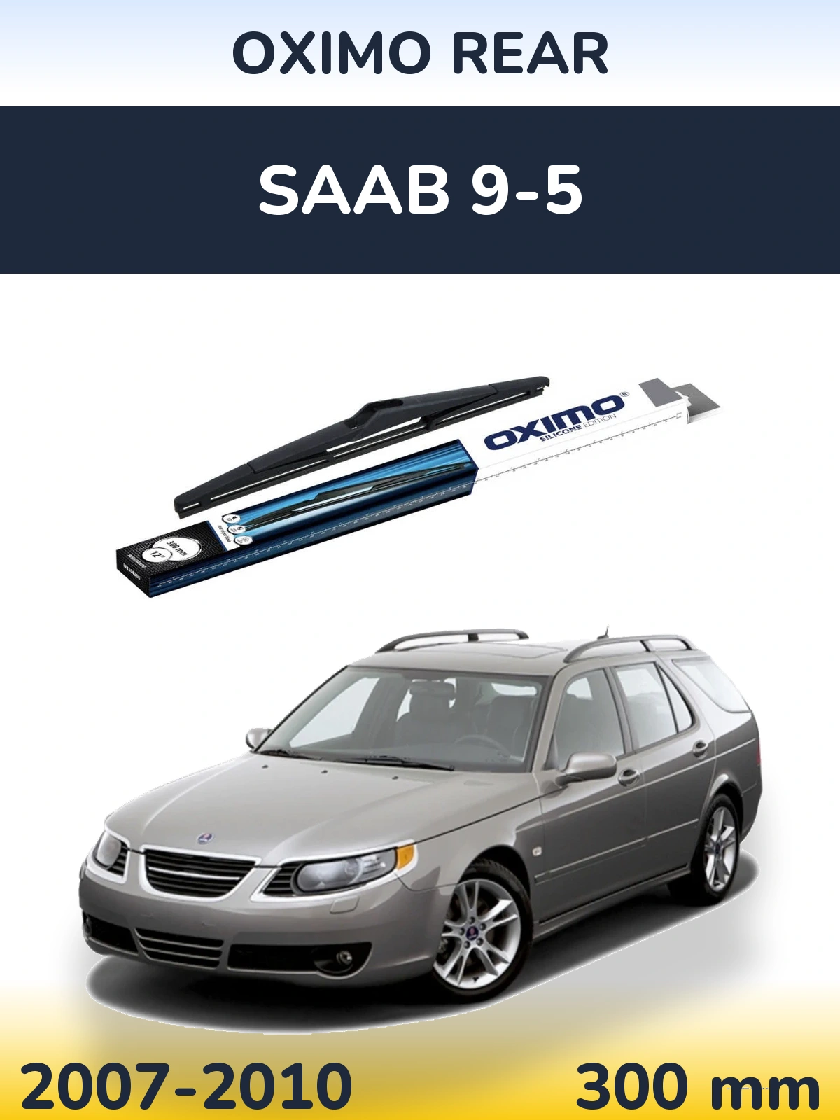 Zadní stěrač Oximo Rear 300 mm pro SAAB 9-5 2007-2010