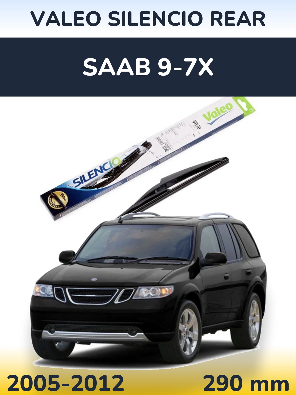 Задня щітка Valeo Silencio Rear 290 мм для SAAB 9-7X 2005-2012