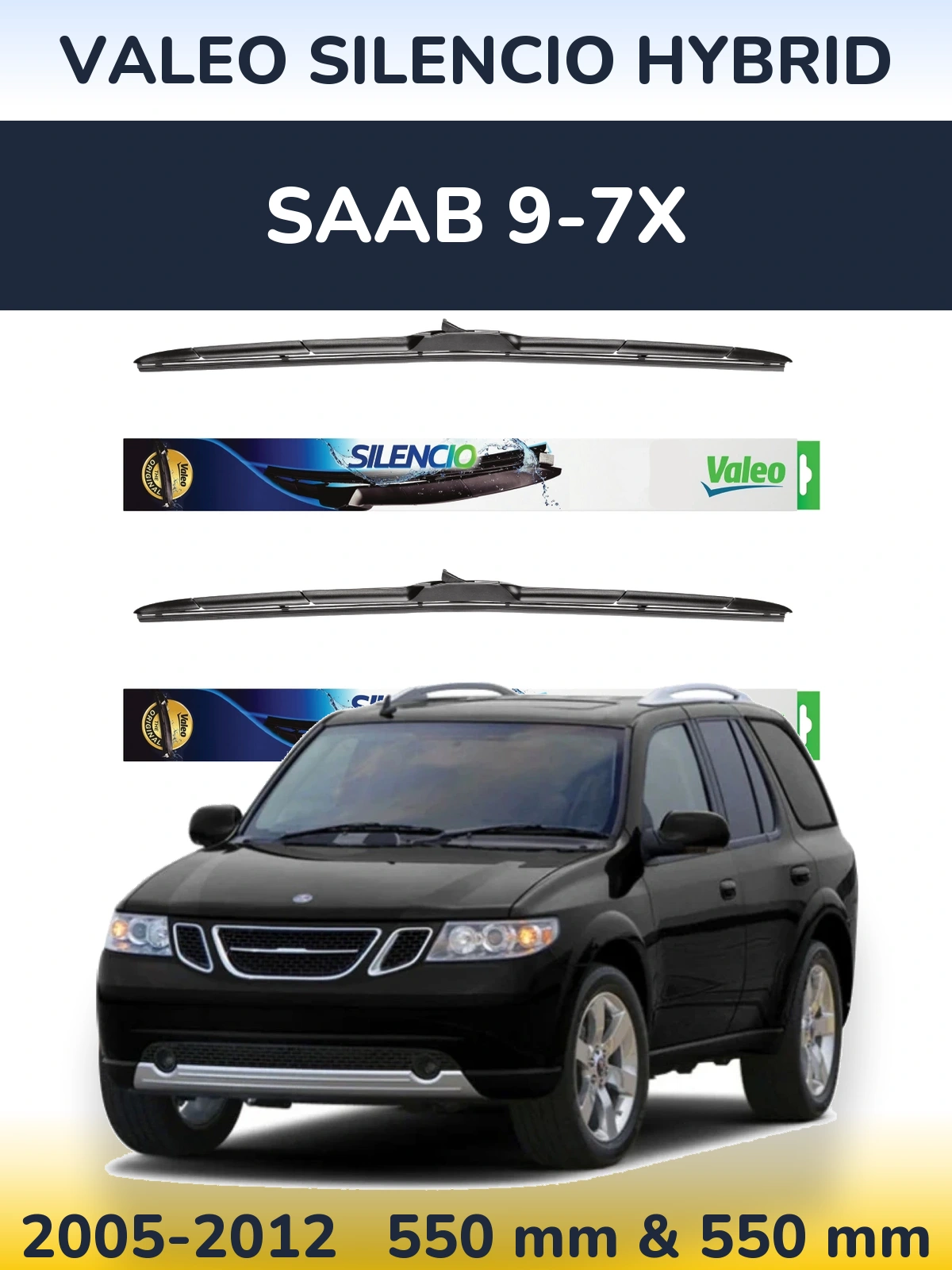 Sada předních stěračů Valeo Silencio Hybrid 550 a 550 mm pro SAAB 9-7X 2005-2012