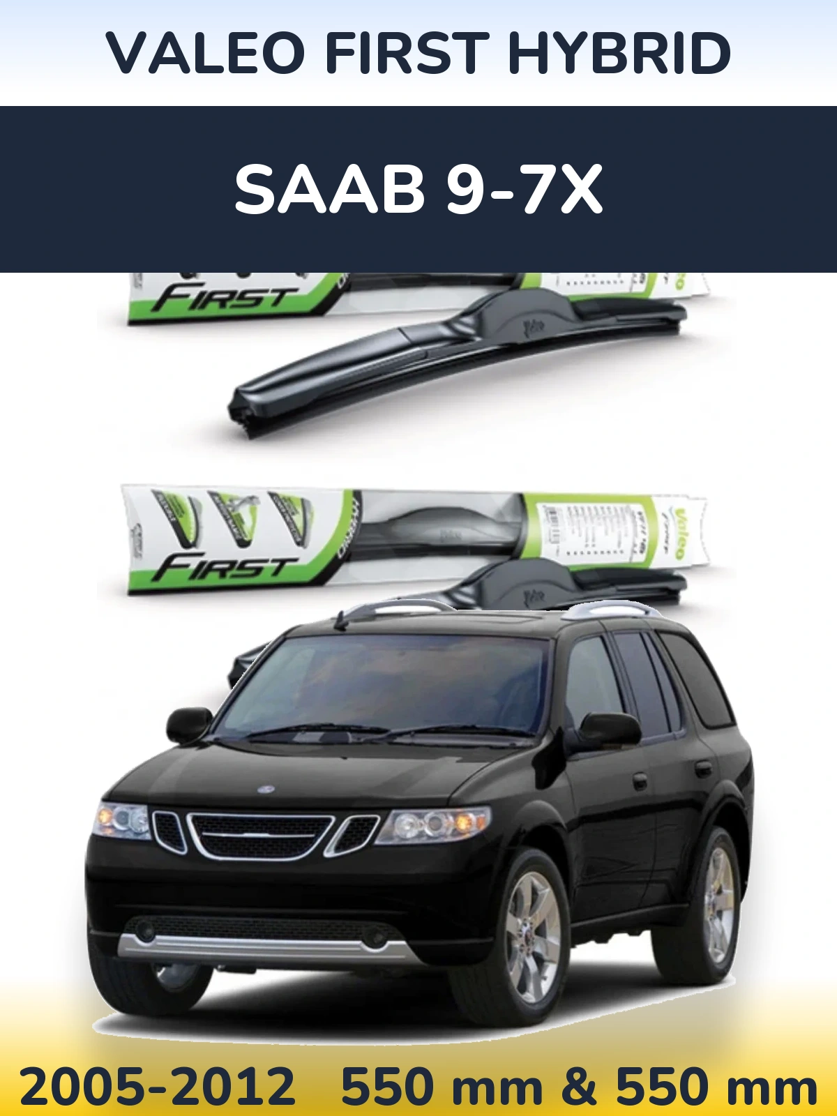 Sada předních stěračů Valeo First Hybrid 550 a 550 mm pro SAAB 9-7X 2005-2012