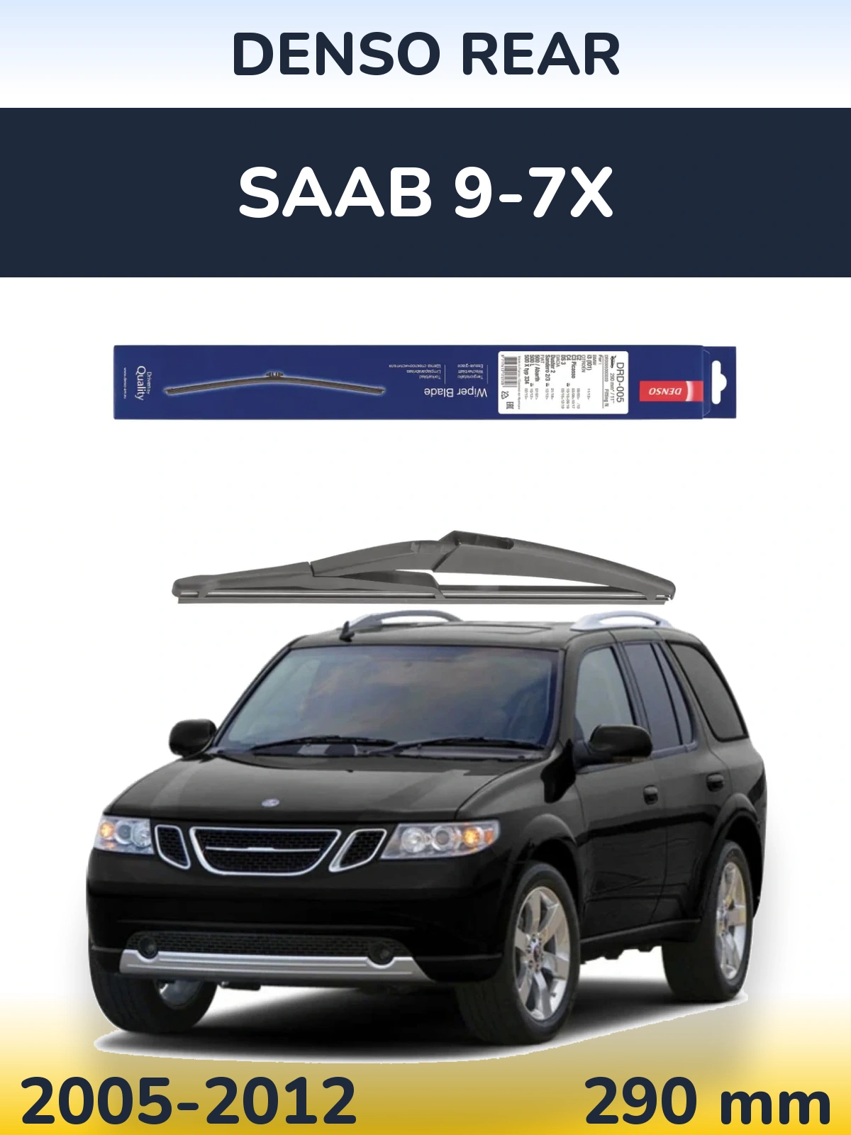 Zadní stěrač Denso Rear 290 mm pro SAAB 9-7X 2005-2012