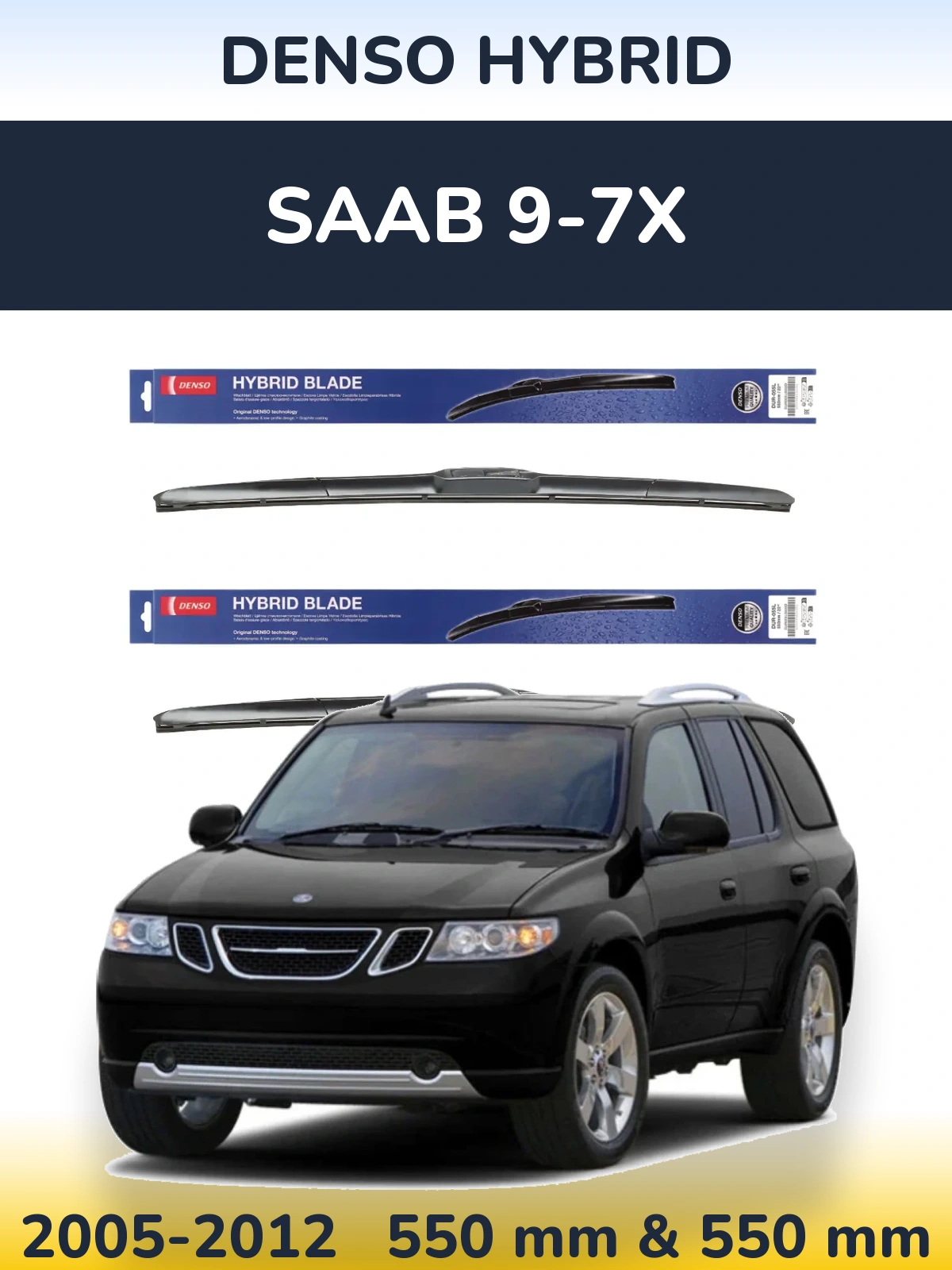 Sada předních stěračů Denso Hybrid 550 a 550 mm pro SAAB 9-7X 2005-2012