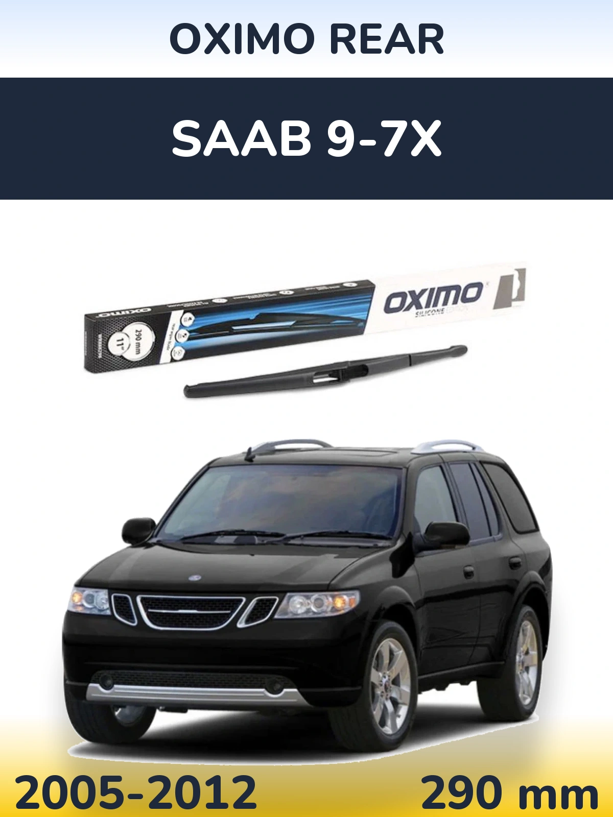 Задня щітка Oximo Rear 290 мм для SAAB 9-7X 2005-2012