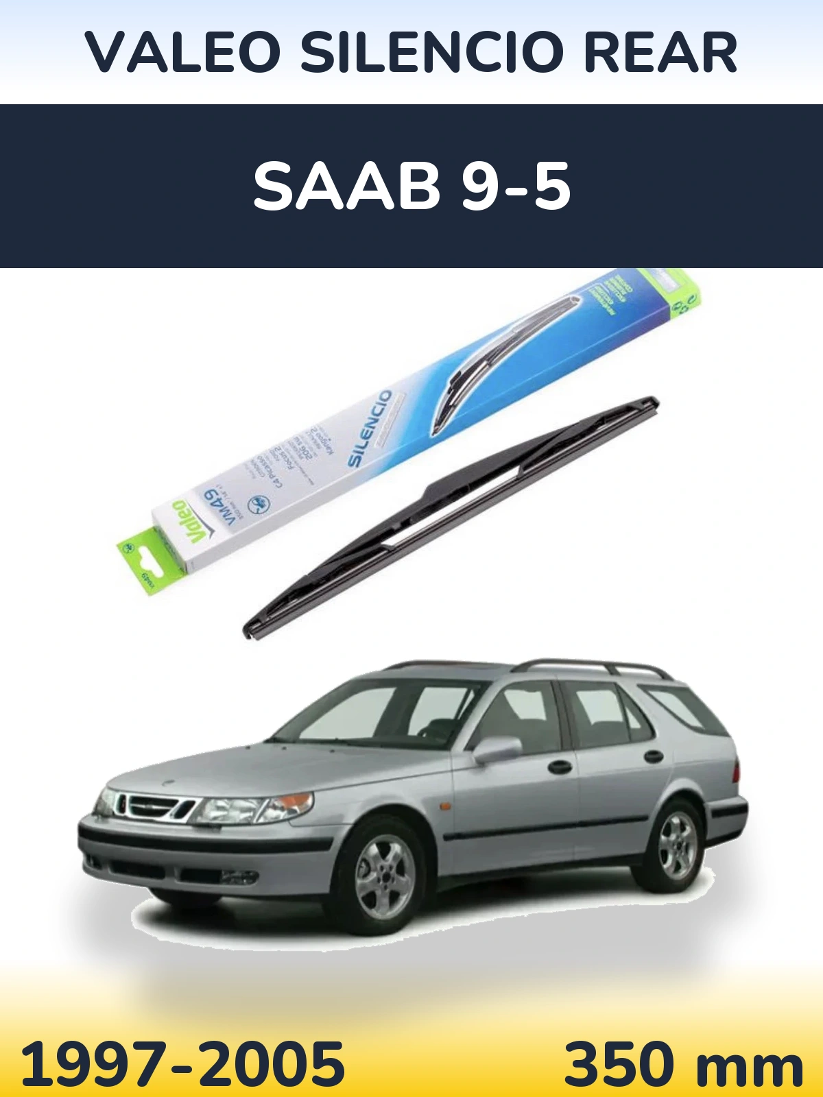 Zadní stěrač Valeo Silencio Rear 350 mm pro SAAB 9-5 1997-2005