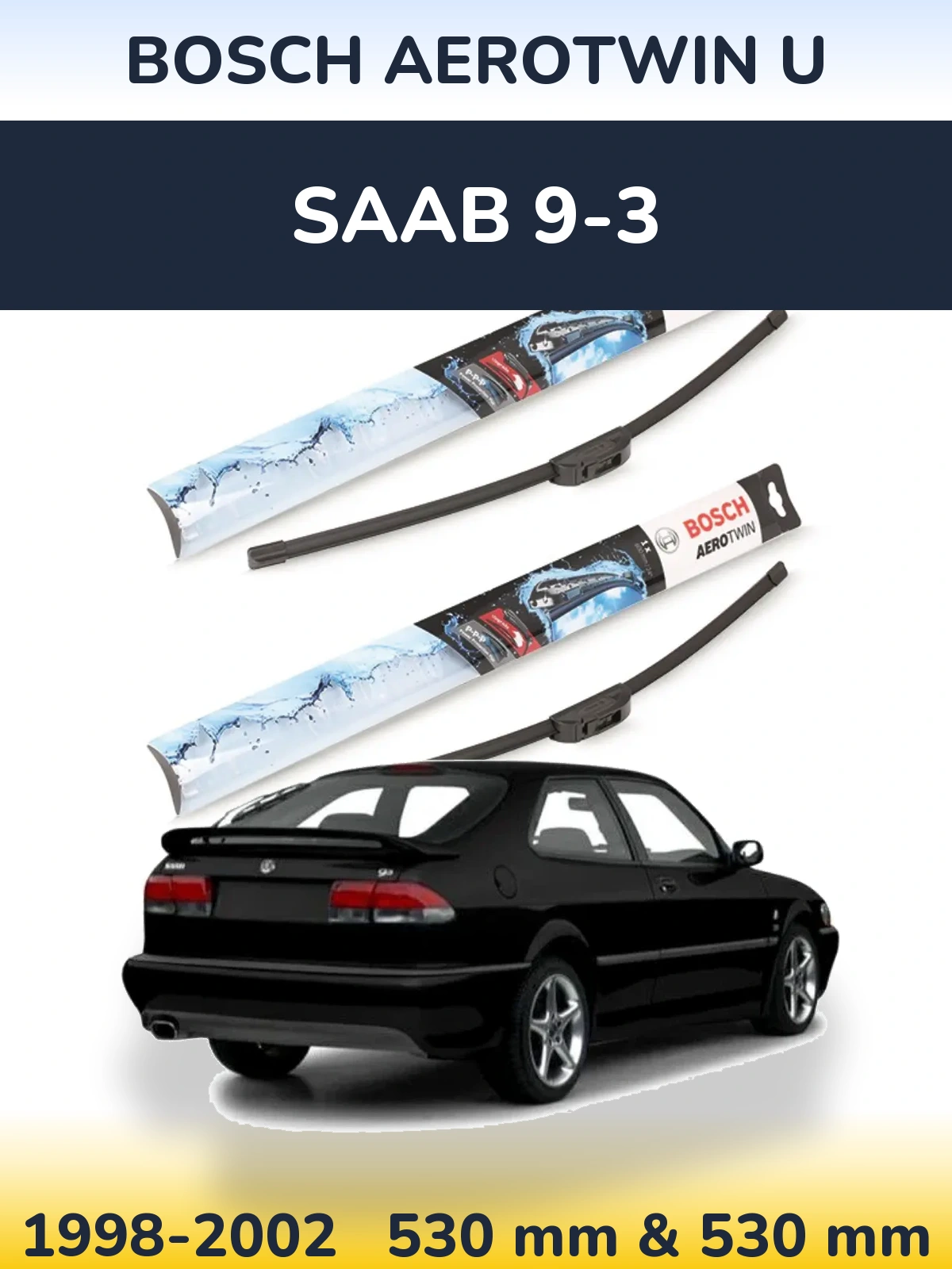 Sada předních stěračů BOSCH AeroTwin U 530 a 530 mm pro SAAB 9-3 1998-2002