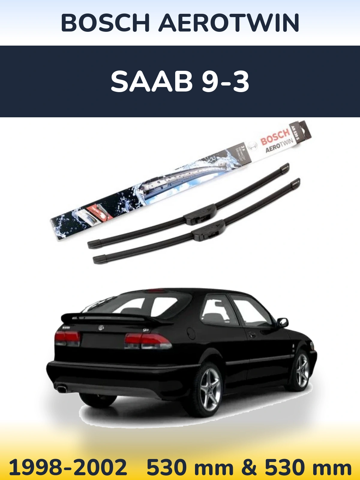 Sada předních stěračů BOSCH AeroTwin 530 a 530 mm pro SAAB 9-3 1998-2002
