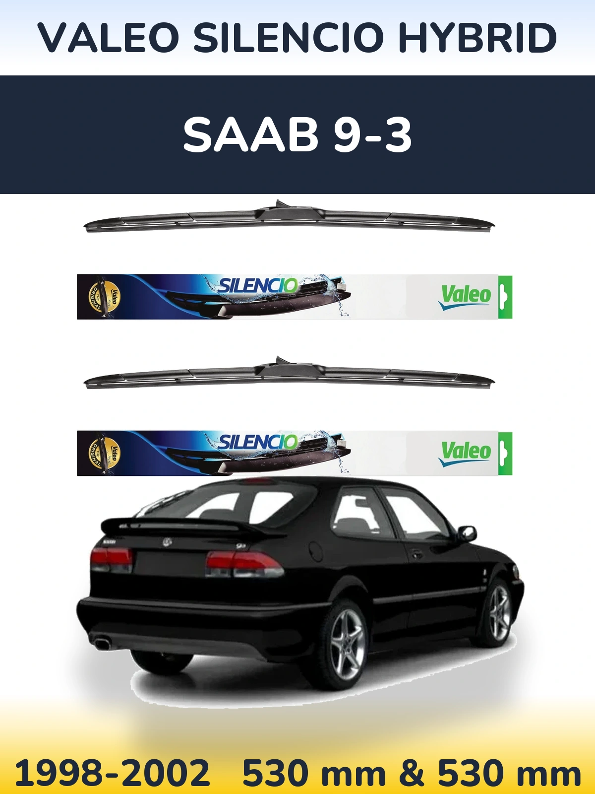 Sada předních stěračů Valeo Silencio Hybrid 530 a 530 mm pro SAAB 9-3 1998-2002