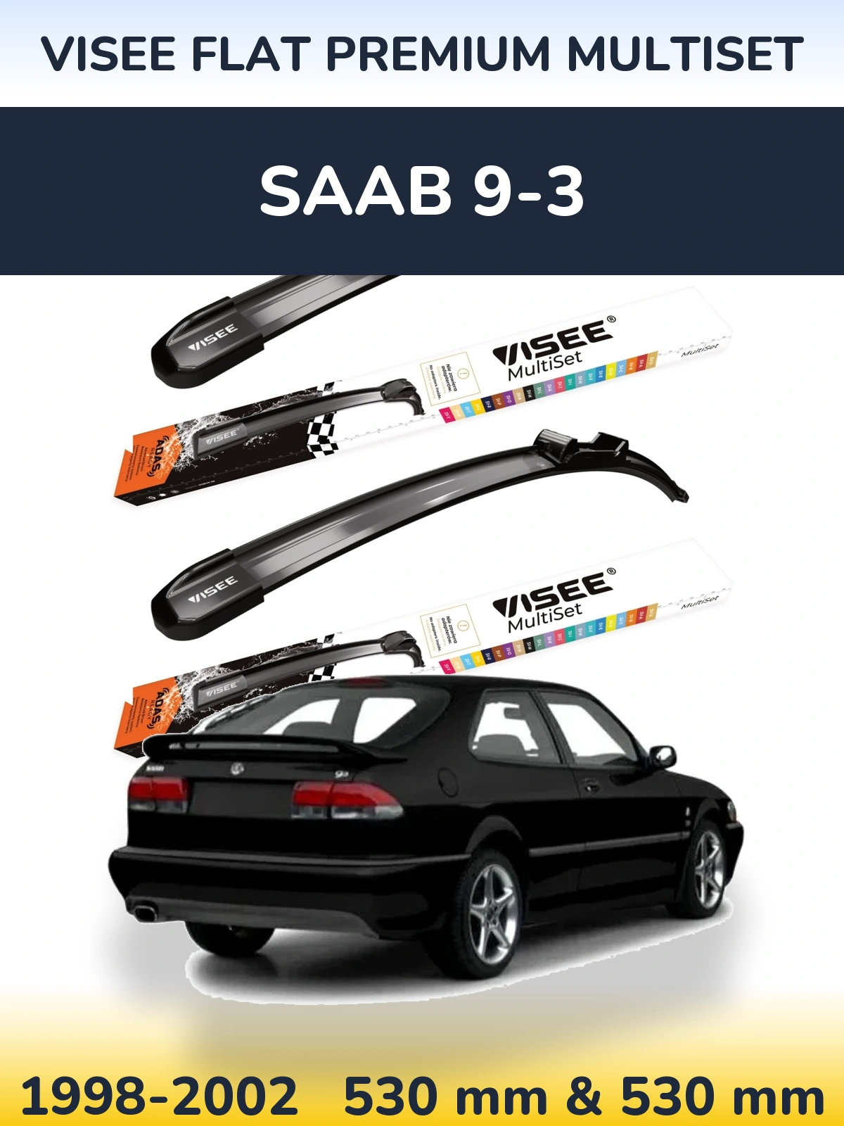 Sada předních stěračů VISEE FLAT PREMIUM MultiSet 530 a 530 mm pro SAAB 9-3 1998-2002