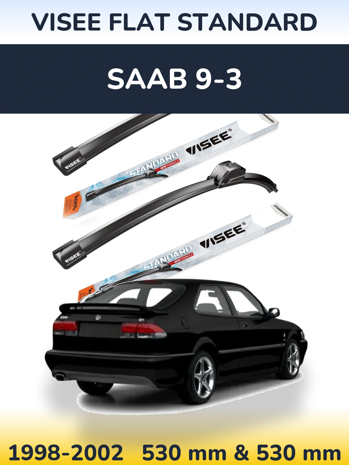 Sada předních stěračů VISEE FLAT STANDARD 530 a 530 mm pro SAAB 9-3 1998-2002