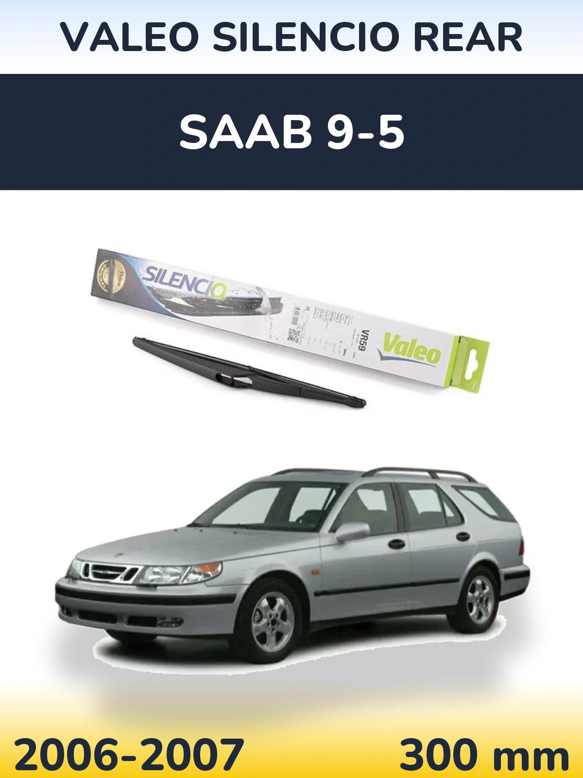 Задня щітка Valeo Silencio Rear 300 мм для SAAB 9-5 2006-2007