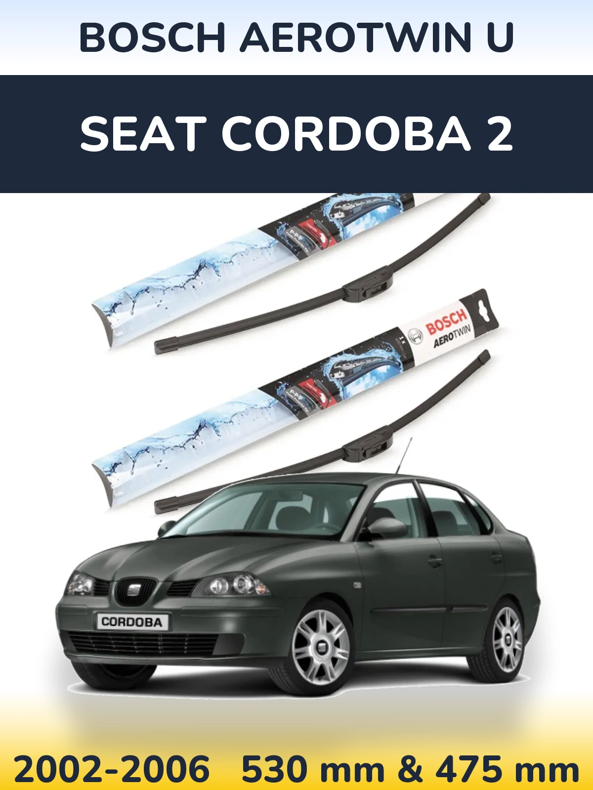Sada předních stěračů BOSCH AeroTwin U 530 a 475 mm pro SEAT Cordoba 2 2002-2006
