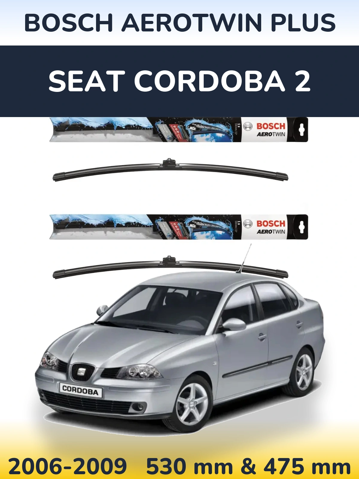 Sada předních stěračů BOSCH AeroTwin Plus 530 a 475 mm pro SEAT Cordoba 2 2006-2009