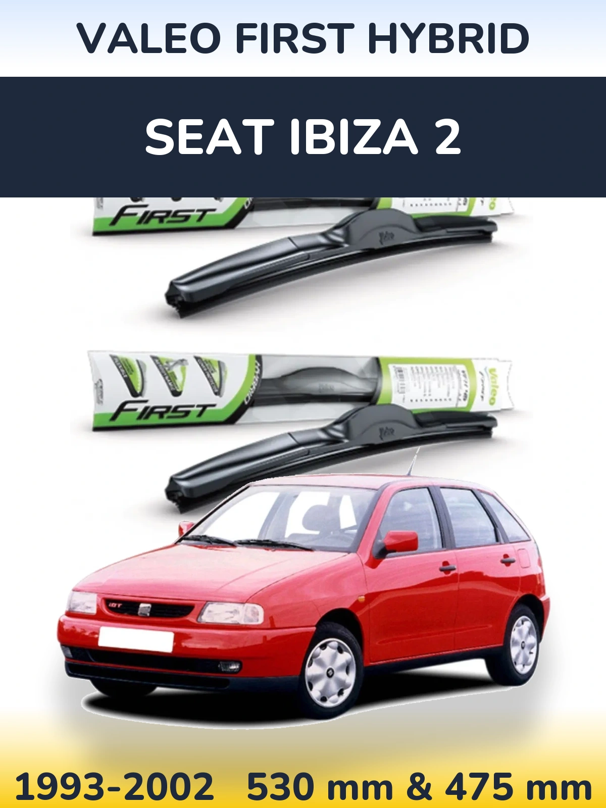 Sada předních stěračů Valeo First Hybrid 530 a 475 mm pro SEAT Ibiza 2 1993-2002