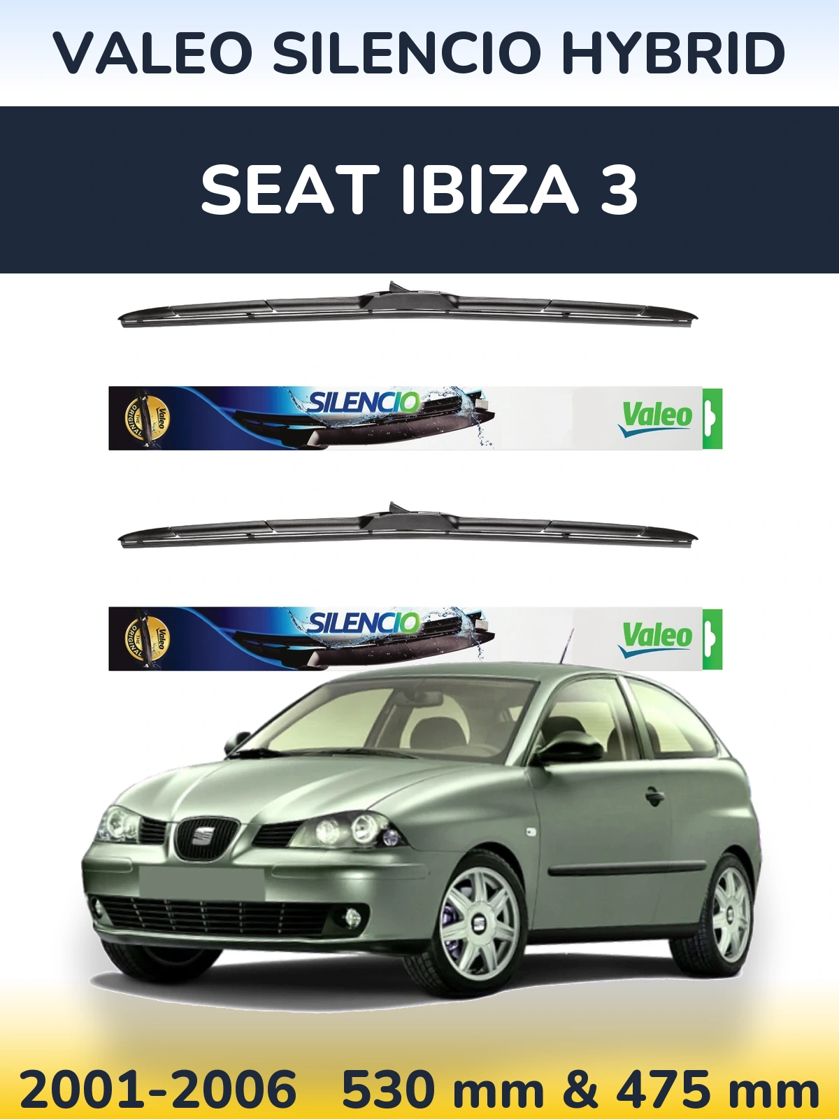 Комплект передніх щіток Valeo Silencio Hybrid 530 & 475 мм для SEAT Ibiza 3 2001-2006