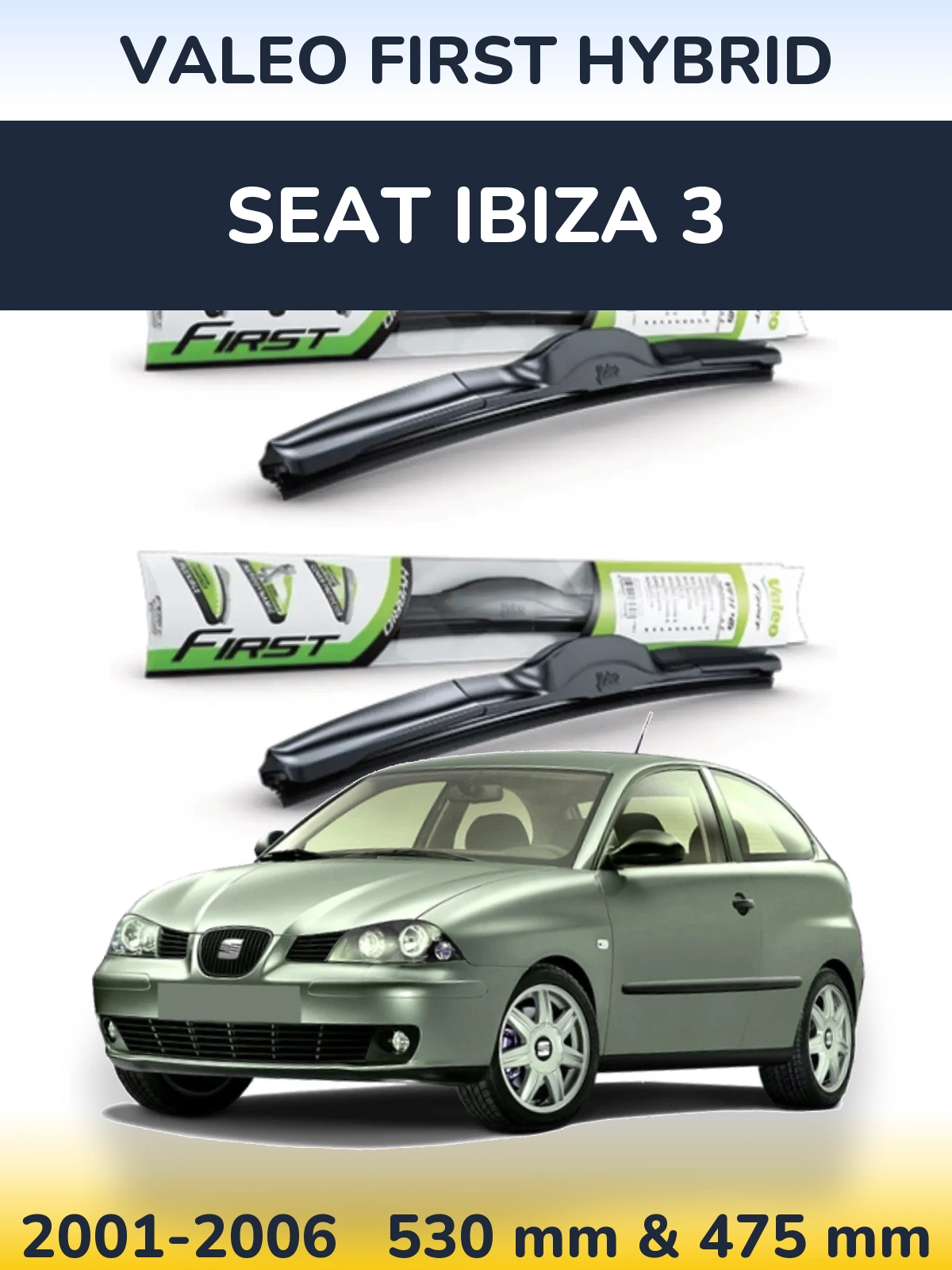 Sada předních stěračů Valeo First Hybrid 530 a 475 mm pro SEAT Ibiza 3 2001-2006