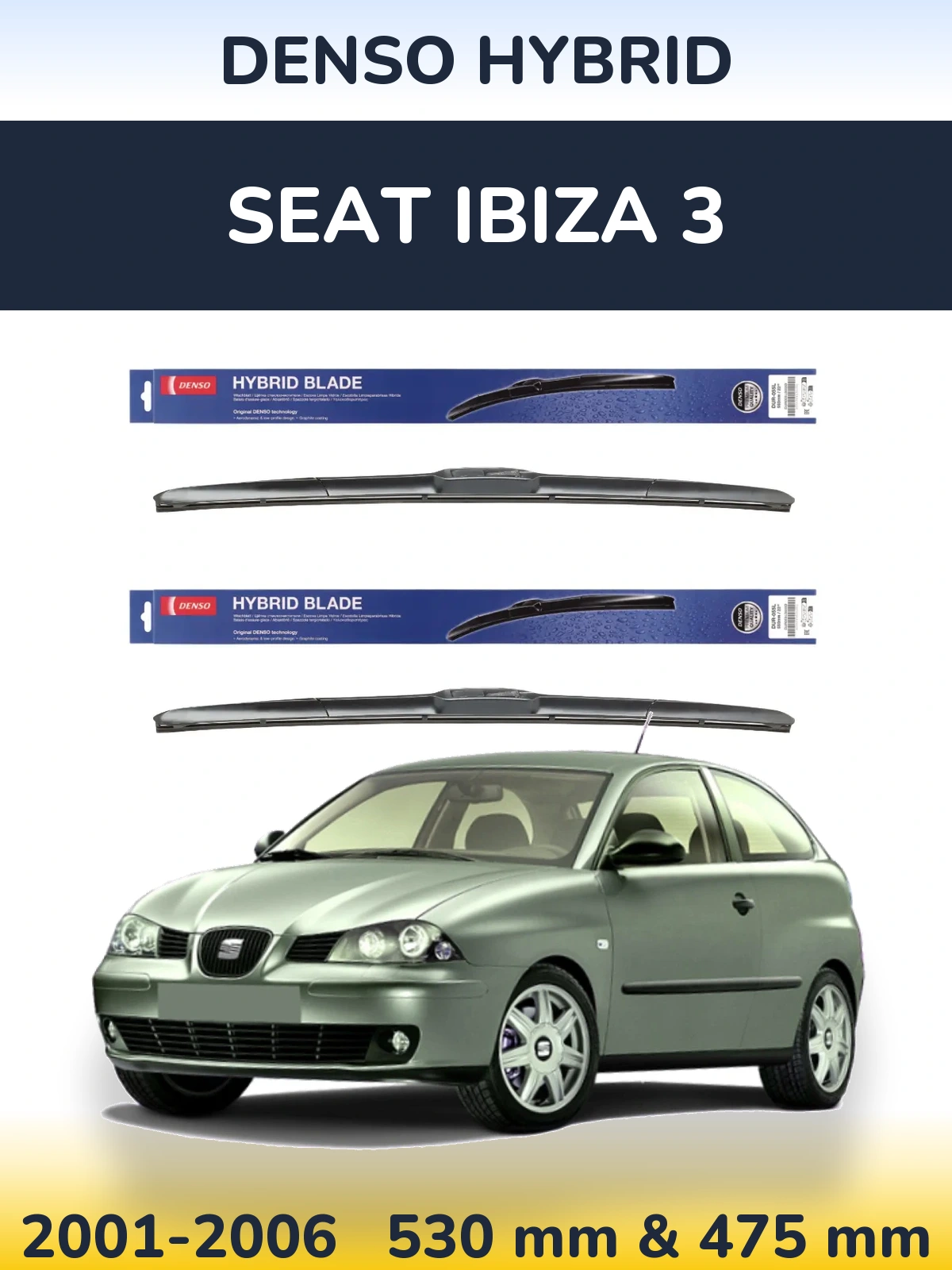 Комплект передніх щіток Denso Hybrid 530 & 475 мм для SEAT Ibiza 3 2001-2006