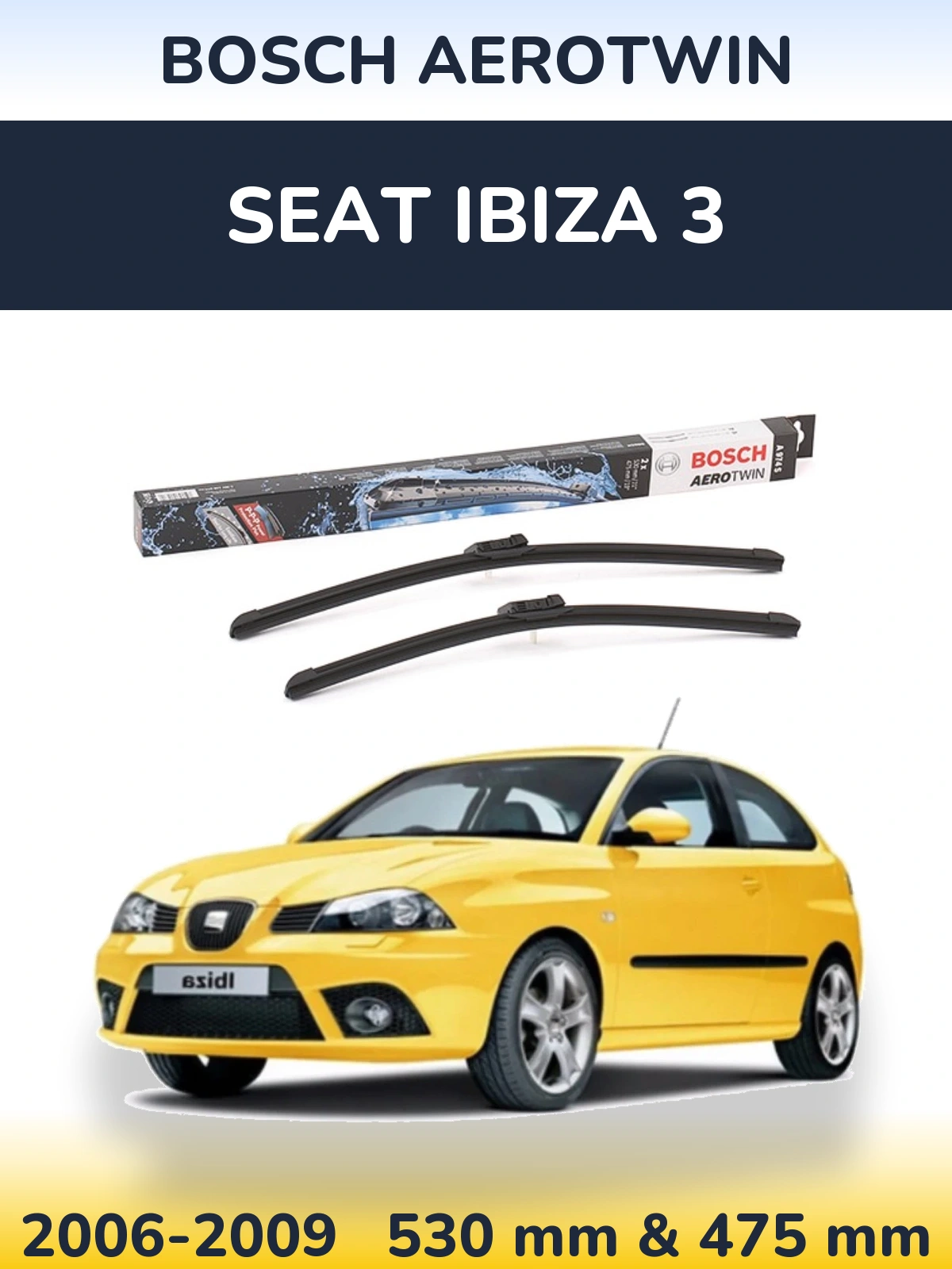 Комплект передніх щіток BOSCH AeroTwin 530 & 475 мм для SEAT Ibiza 3 2006-2009