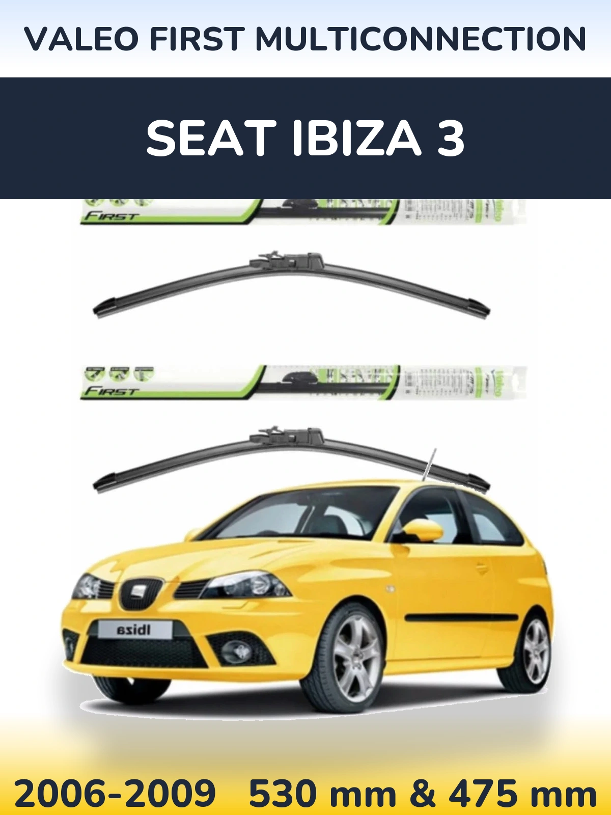 Sada předních stěračů Valeo First MultiConnection 530 a 475 mm pro SEAT Ibiza 3 2006-2009